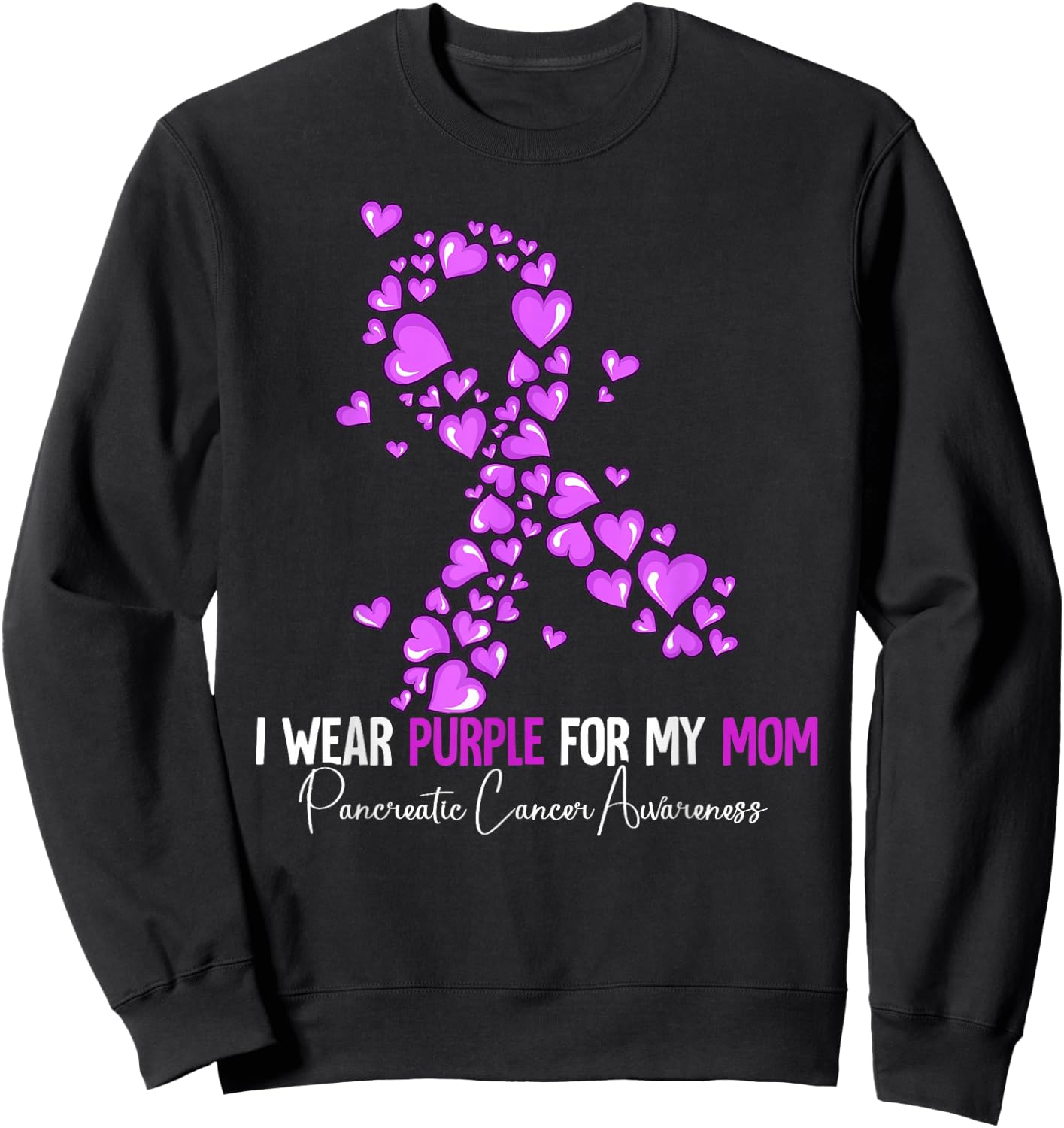 I Wear Purple For My Mom Pancreatic Cancer Awareness Sweatshirt - Sweatshirt | Black