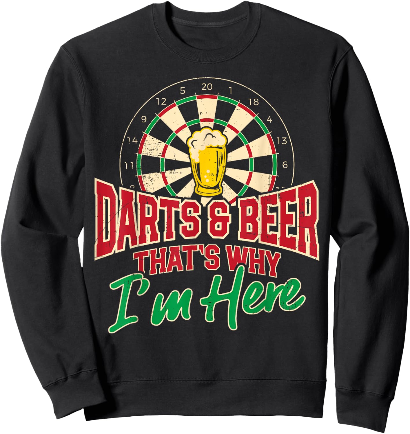 Darts And Beer That's Why I'm Here Dart Player Drinking Pub Sweatshirt - Sweatshirt | Black