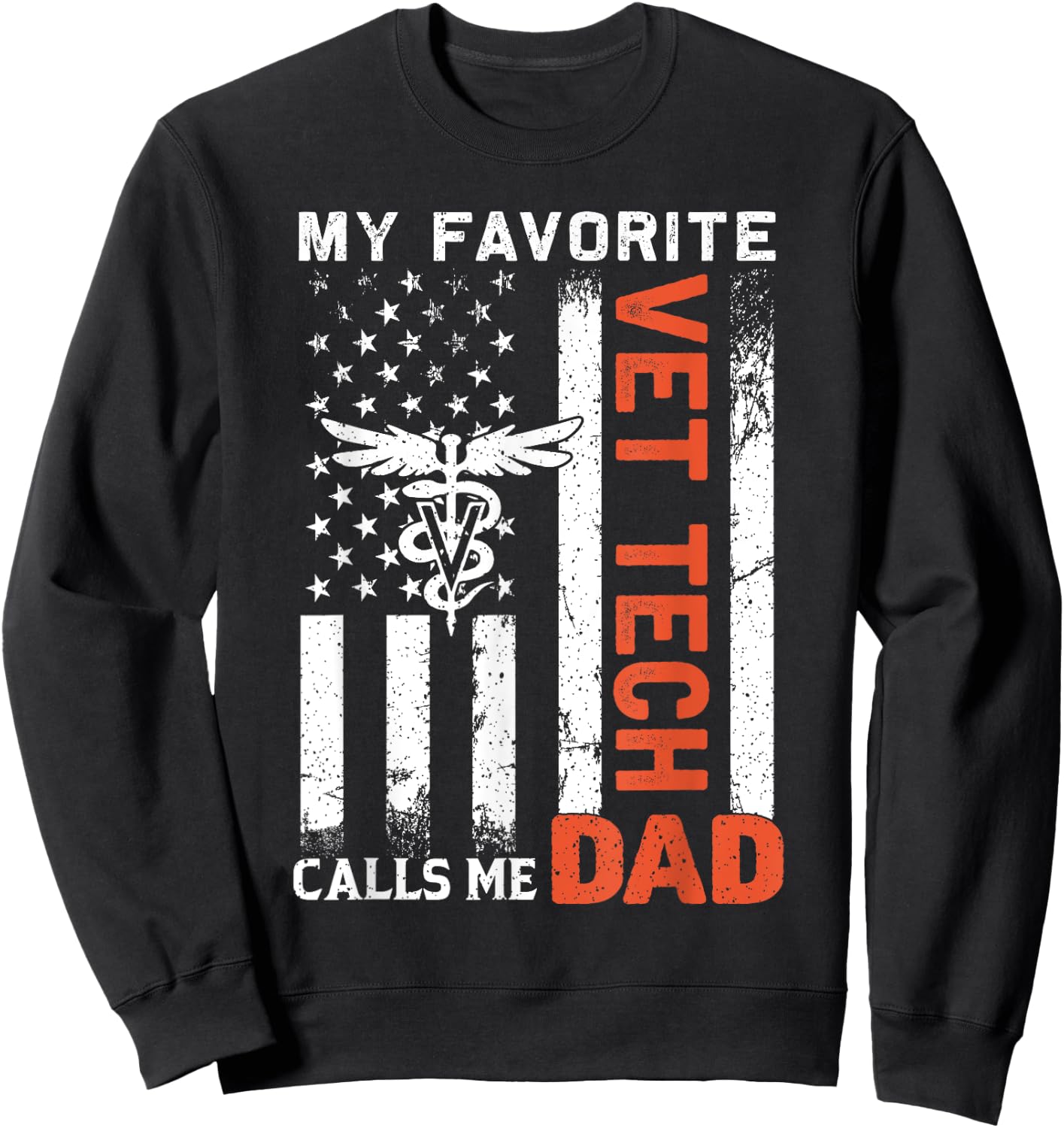 My Favorite Vet Tech Calls Me Dad USA Flag Father's Day Sweatshirt - Sweatshirt | Black