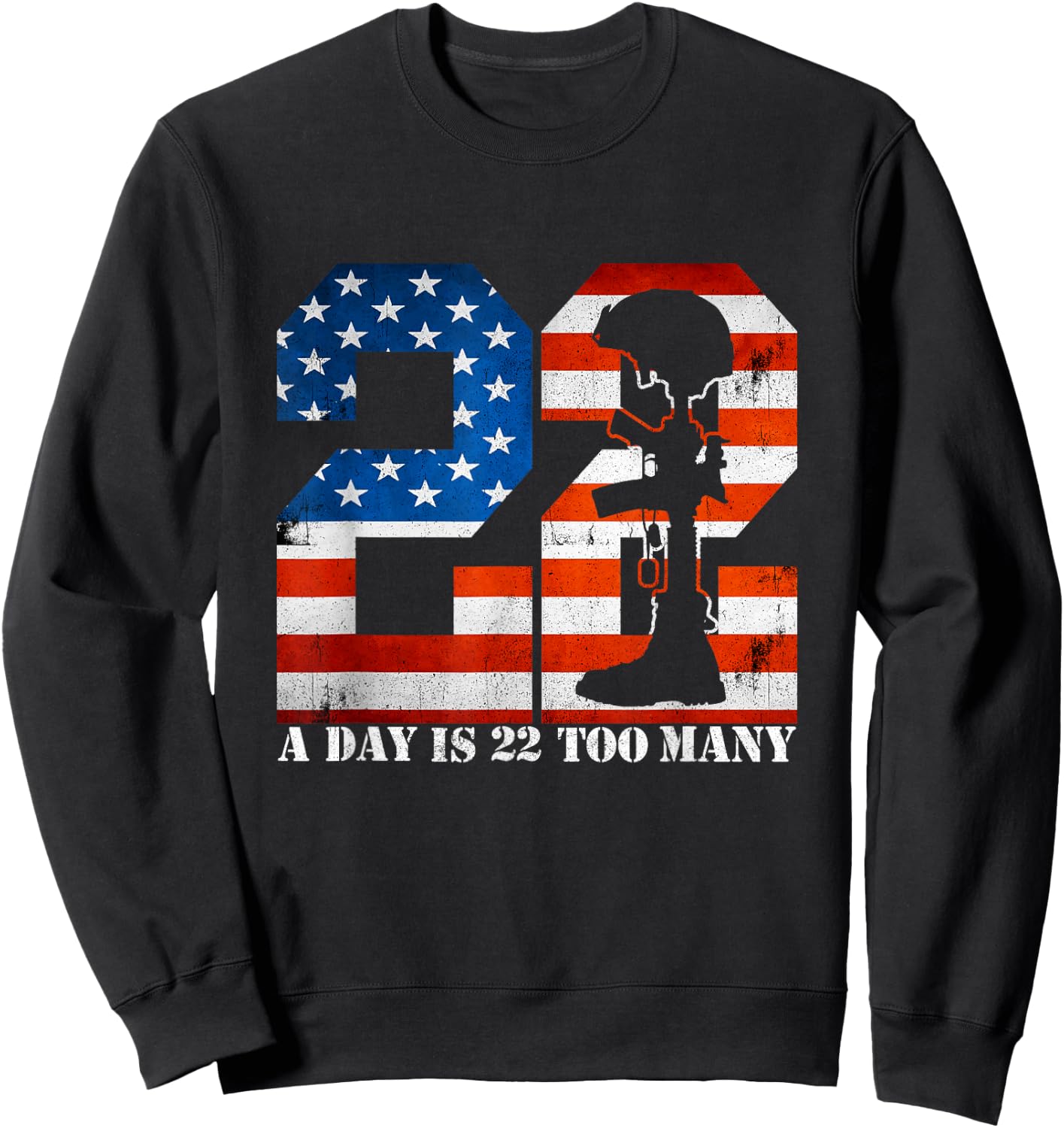 22 A Day is 22 Too Many Veteran Lives Matter Help Veterans Sweatshirt - Sweatshirt | Black
