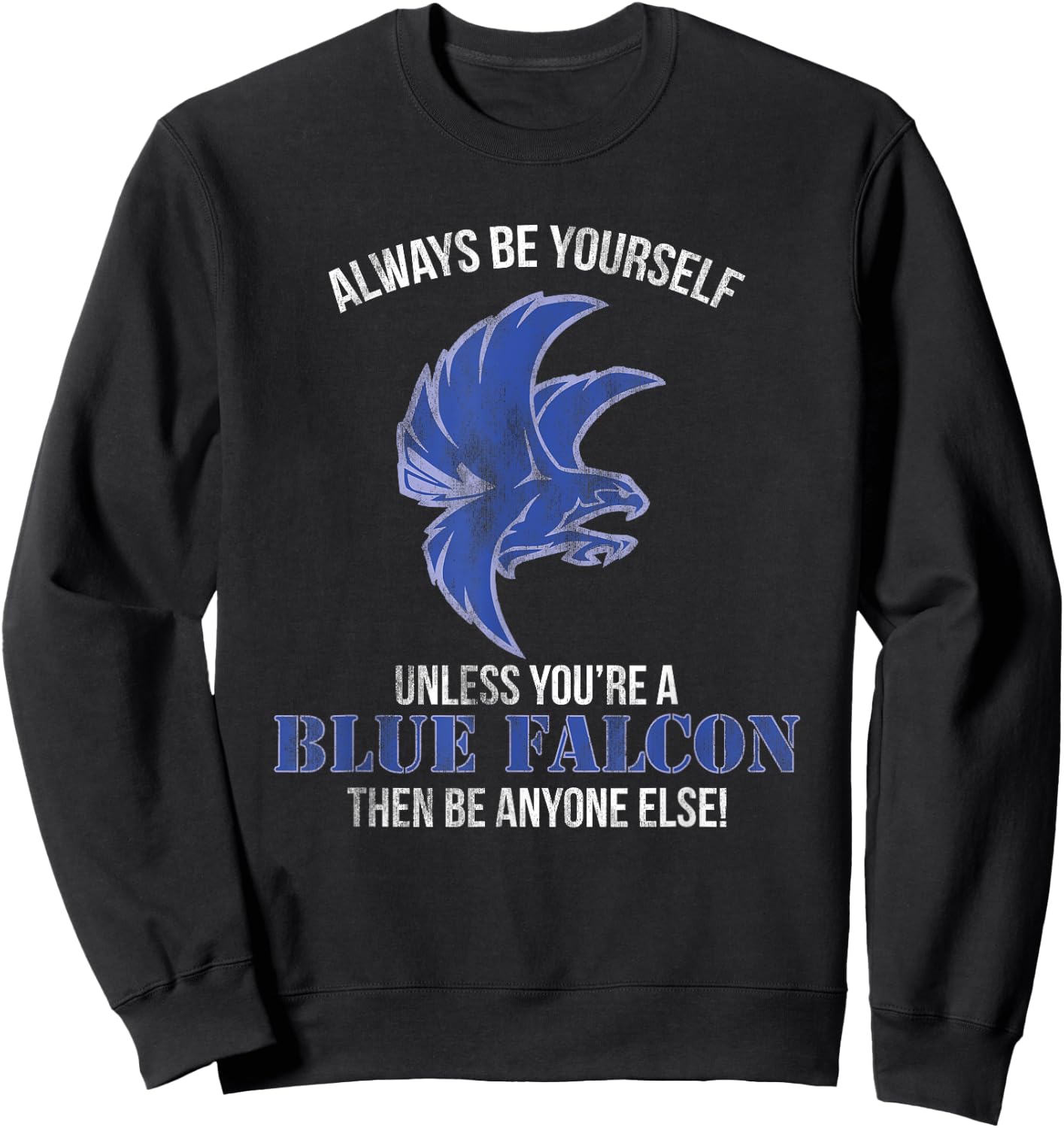 Funny Military Sayings and Slang Humor Blue Falcon Sweatshirt - Sweatshirt | Black