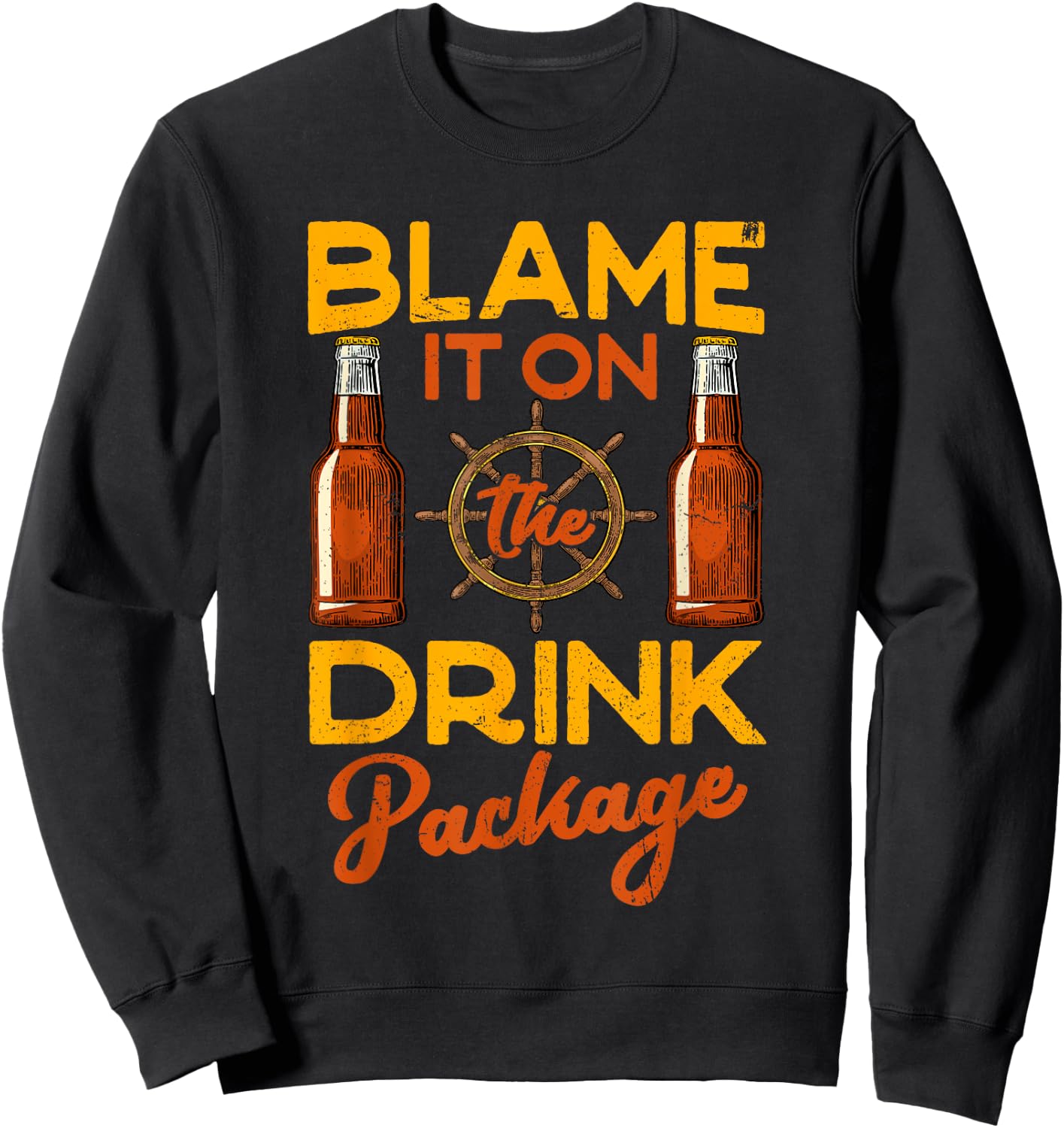 Blame It On The Drink Package Funny Cruise Sweatshirt - Sweatshirt | Black