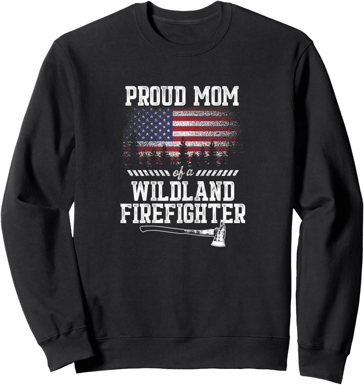 Proud Mom Wildland Firefighter Sweatshirt - Sweatshirt | Black