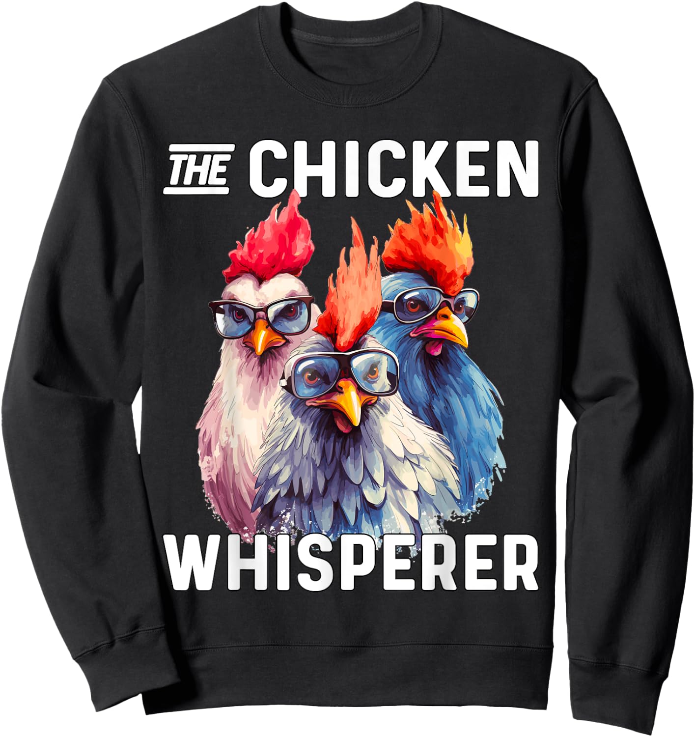 The Chicken Whisperer Chicken Farmer Sweatshirt - Sweatshirt | Black