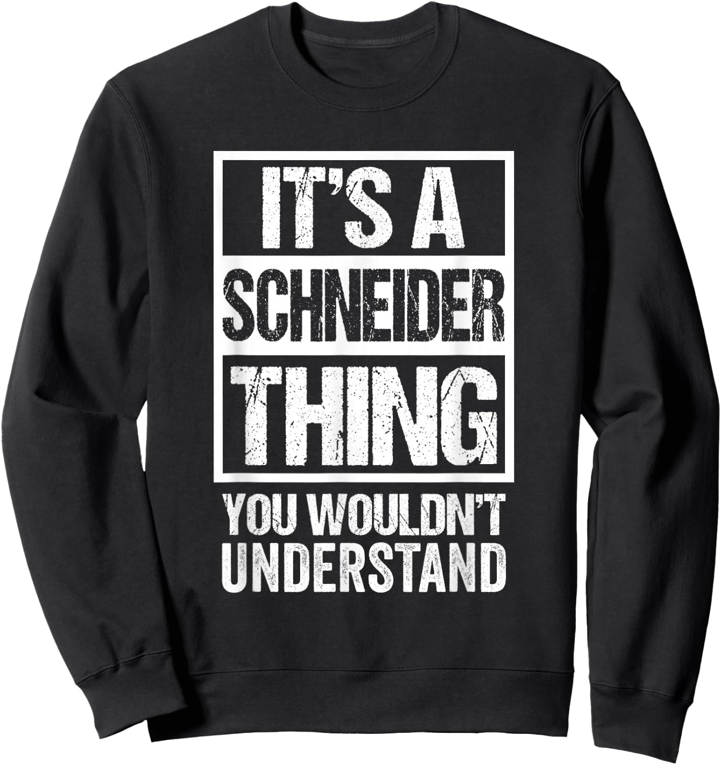 It's A Schneider Thing You Wouldn't Understand Sweatshirt - Sweatshirt | Black
