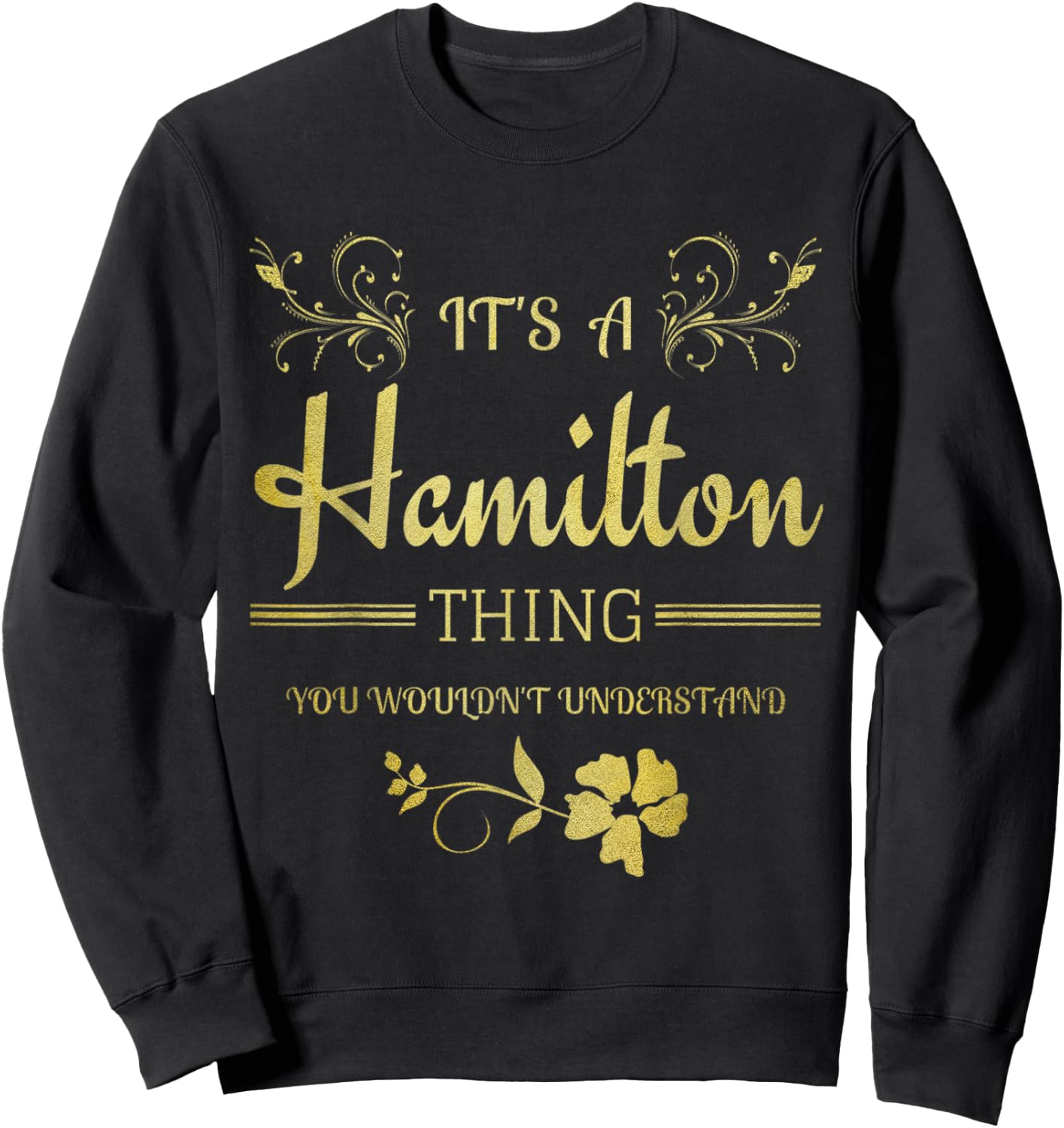 Its a Hamilton Thing Gift Teenage Girl Women Sweatshirt - Sweatshirt | Black