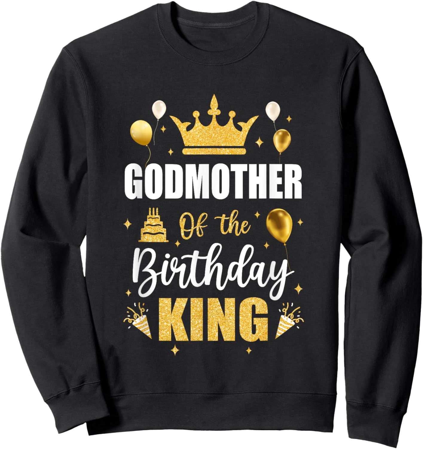 Godmother Of The Birthday King Boys Men Bday Party Sweatshirt - Sweatshirt | Black