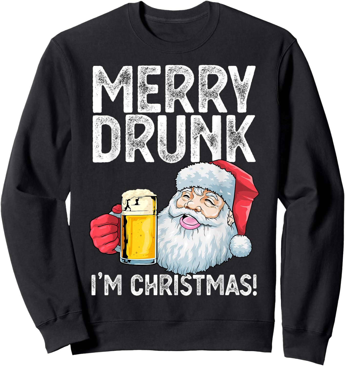 Merry Drunk I'm Christmas Drunk Santa Claus Funny Xmas Sweatshirt - Sweatshirt | Black