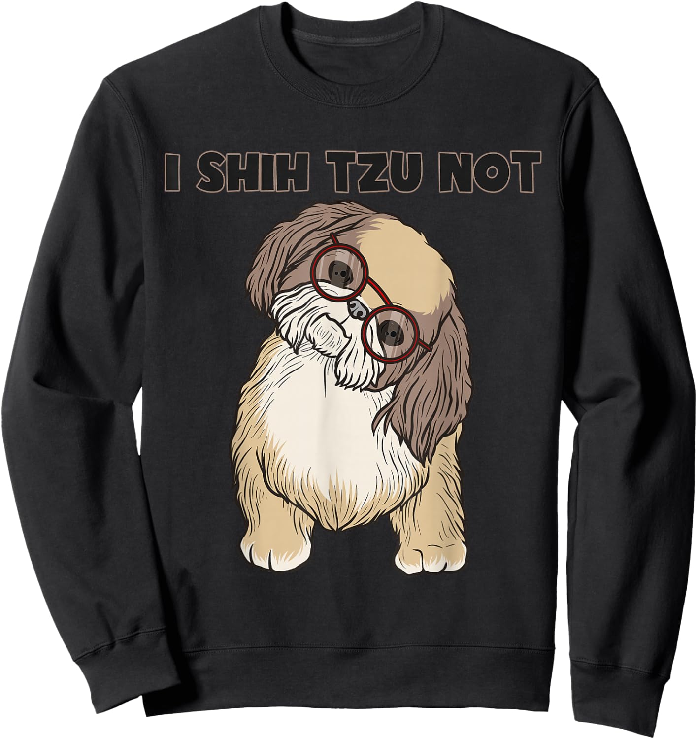 Funny I Shihtzu Not Gift Women Cool Dog Eye Glasses Sweatshirt - Sweatshirt | Black