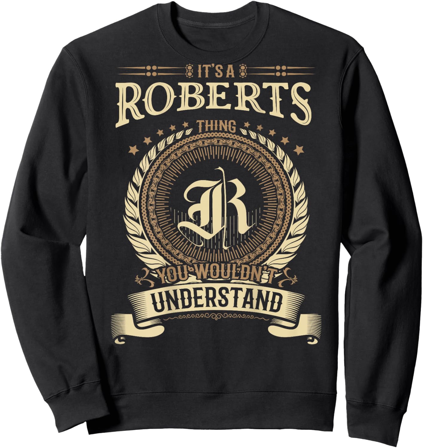 Roberts Thing You Wouldn't Understand Family BACKPRINT Sweatshirt - Sweatshirt | Black