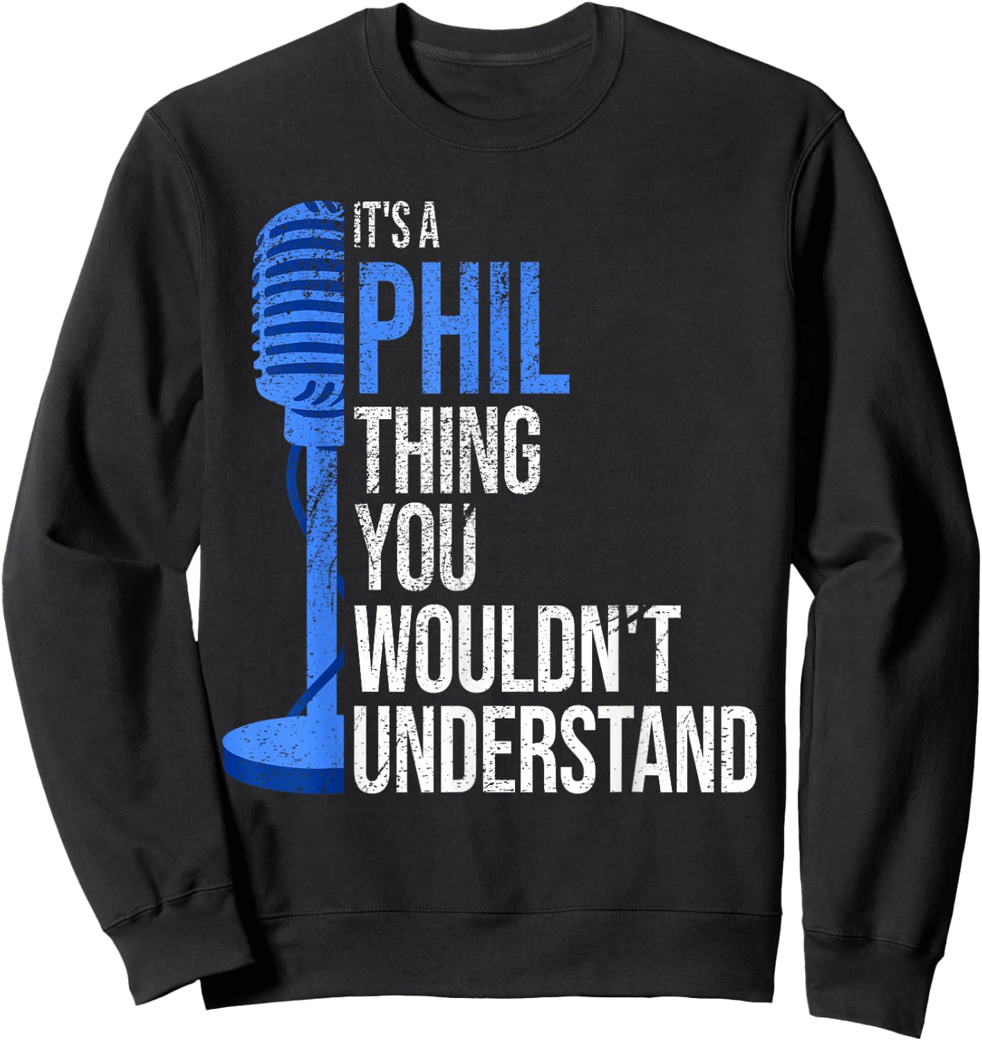 It's a Phil Thing you wouldn't Understand - Funny Phil Sweatshirt - Sweatshirt | Black