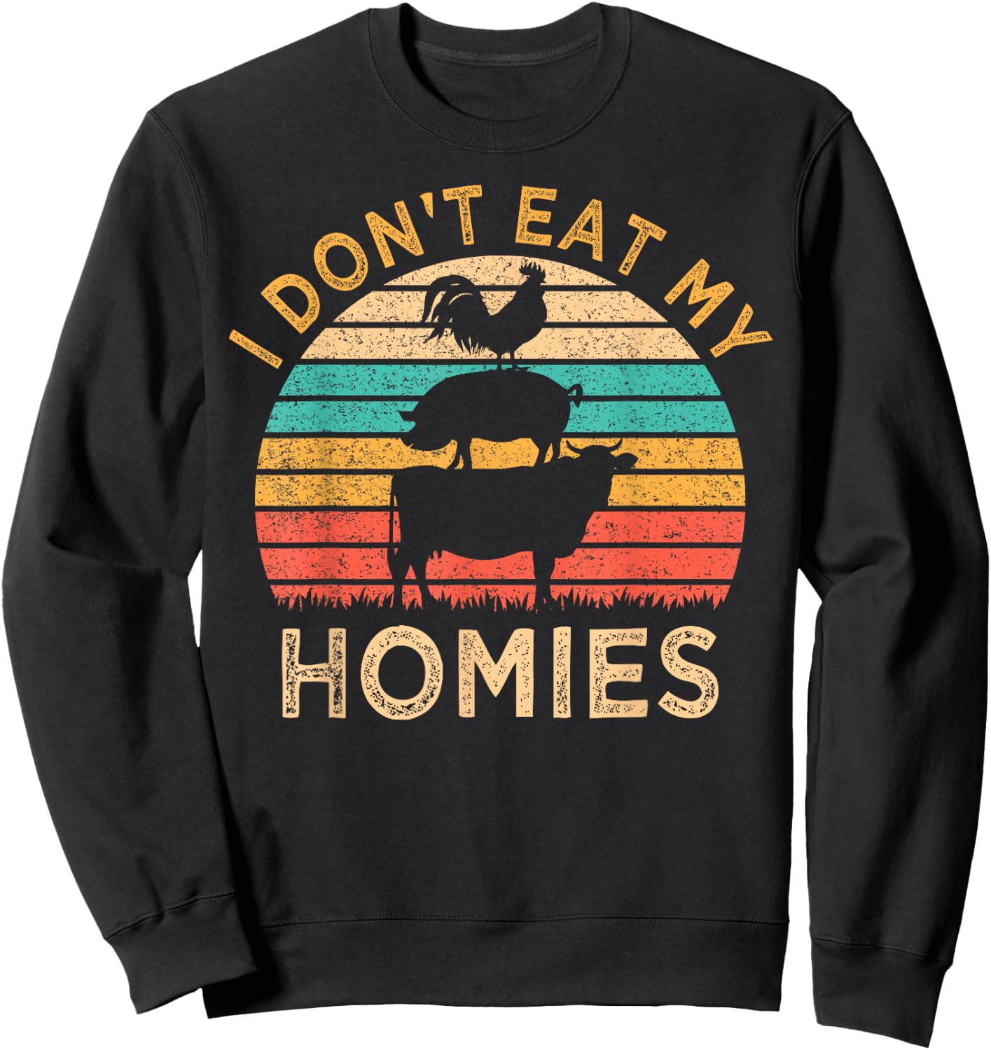 Vegetarian I Don't Eat My Homies Funny Vegan Retro Sweatshirt - Sweatshirt | Black