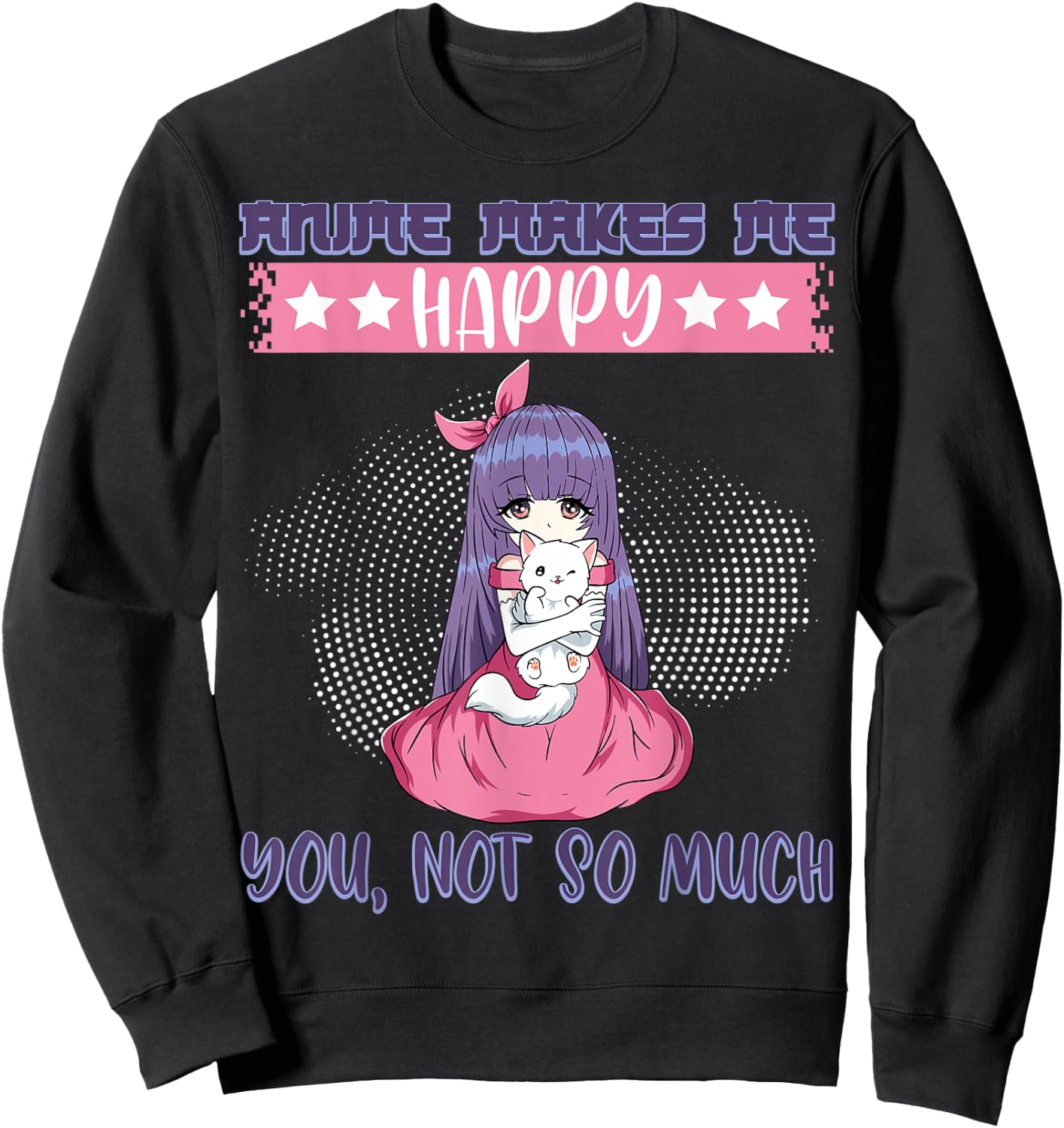 Anime Makes Me Happy You, Not So Much Episode Anime Cast Cat Sweatshirt - Sweatshirt | Black