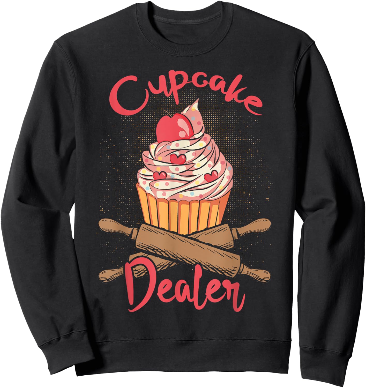 Cupcake Dealer - Funny Cupcake Baker Pastry Baking Giftidea Sweatshirt - Sweatshirt | Black