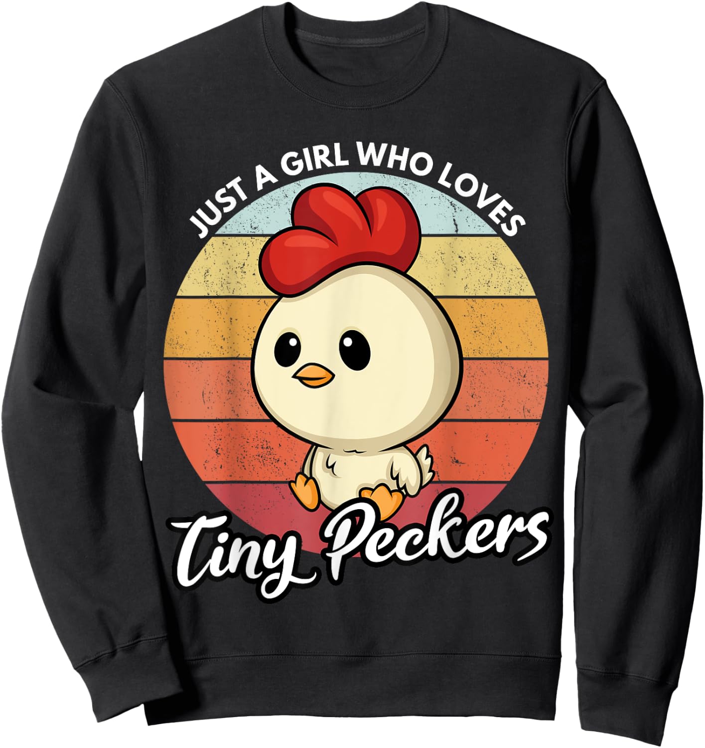 Just A Girl Who Loves Tiny Peckers Funny Chicken Pun Sweatshirt - Sweatshirt | Black