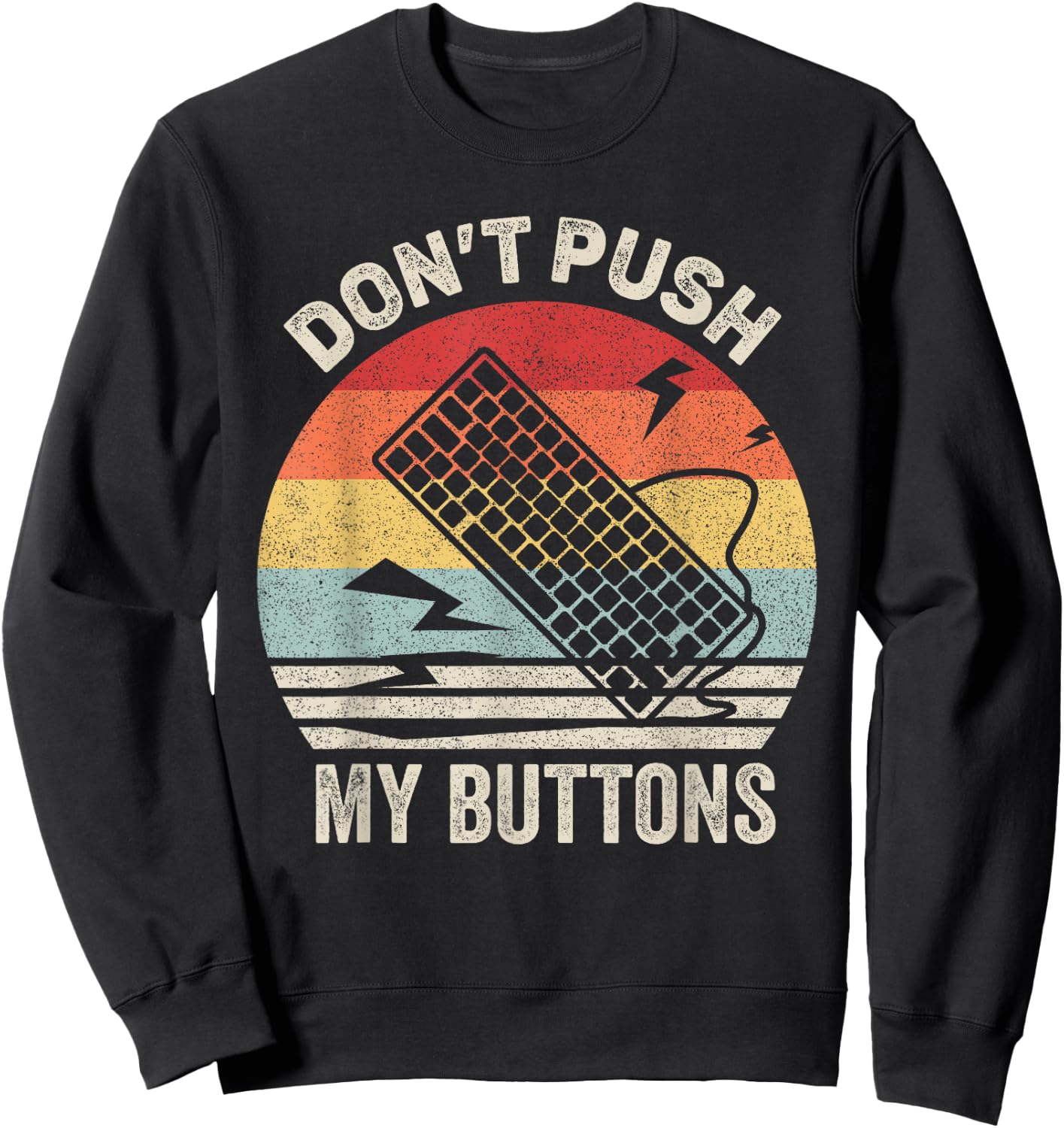 Vintage Retro Don't Push My Buttons Shirt Computer Geek Sweatshirt - Sweatshirt | Black