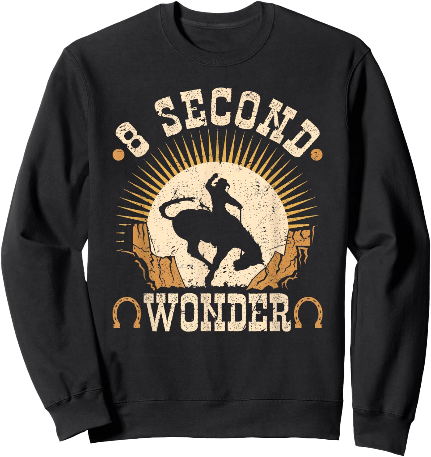 Bucking Bronco, 8 Seconds Wonder, Rodeo Cowboy Bronc Rider Sweatshirt - Sweatshirt | Black