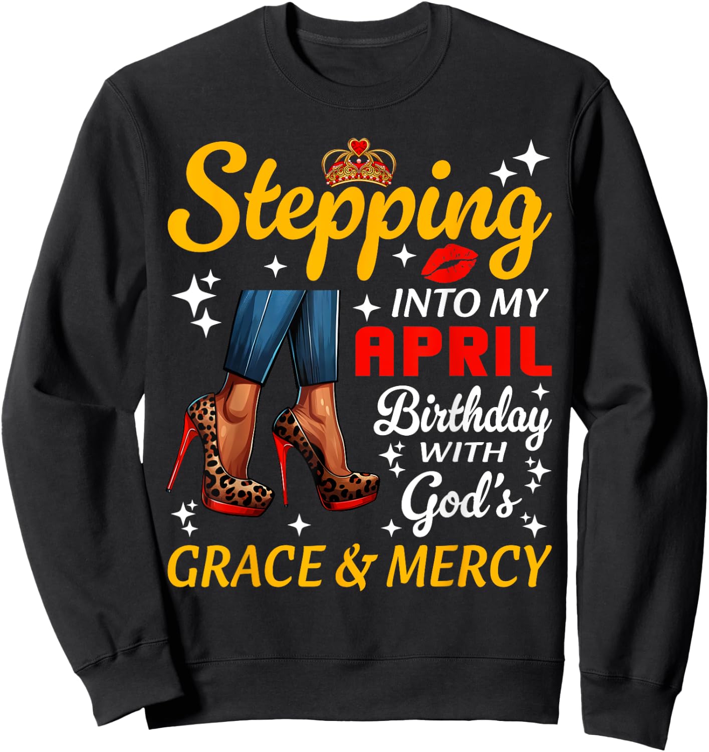 Stepping Into April Birthday Black Woman Girl High Heels Sweatshirt - Sweatshirt | Black