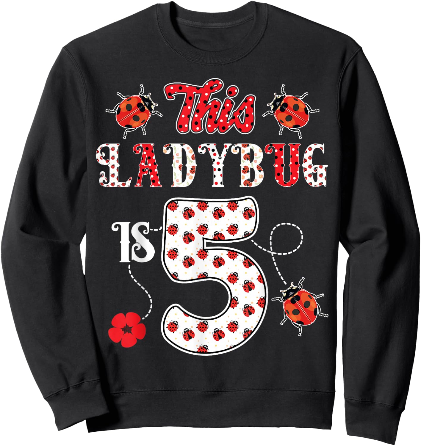 This ladybug is 5 Years old 5th Birthday Girl Family Ladybug Sweatshirt - Sweatshirt | Black