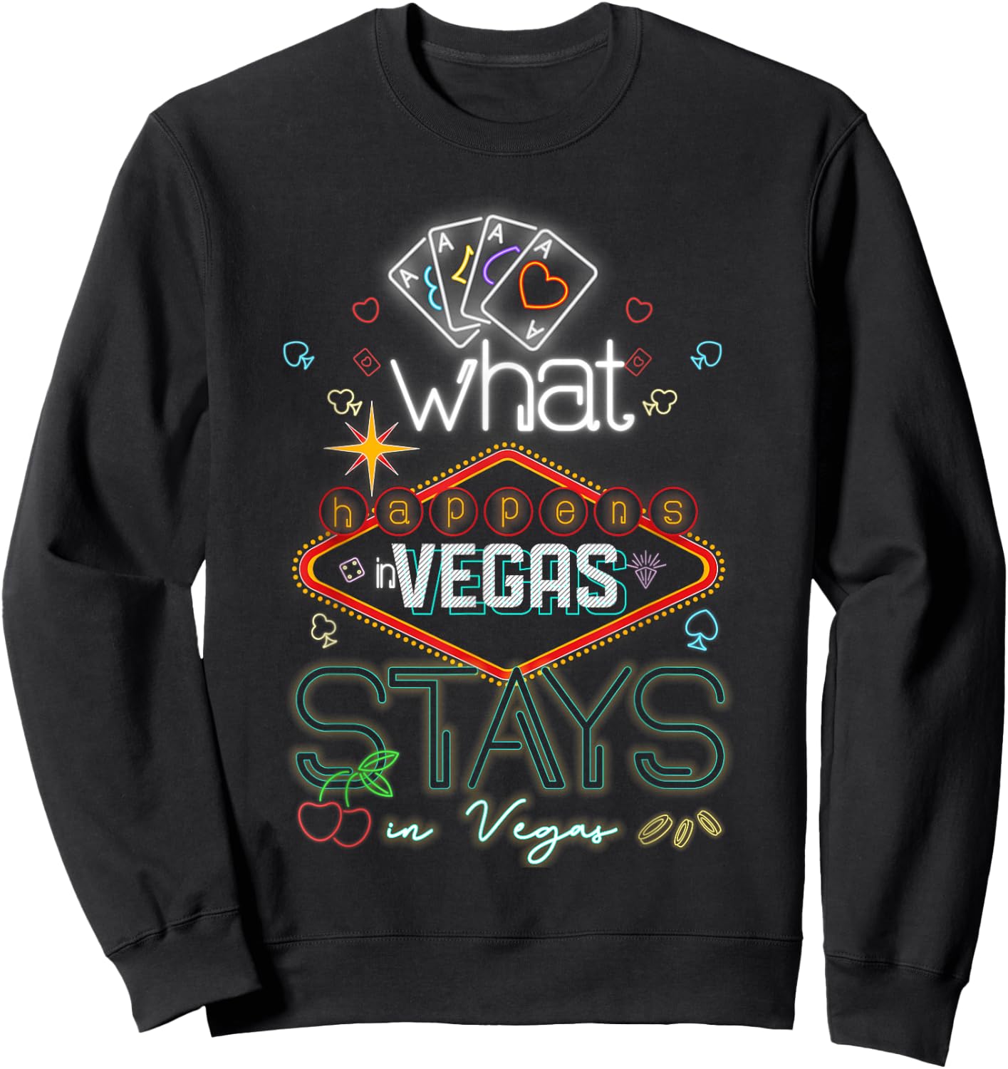 What Happens in Vegas Stays in Vegas Gambling Casino Sweatshirt - Sweatshirt | Black