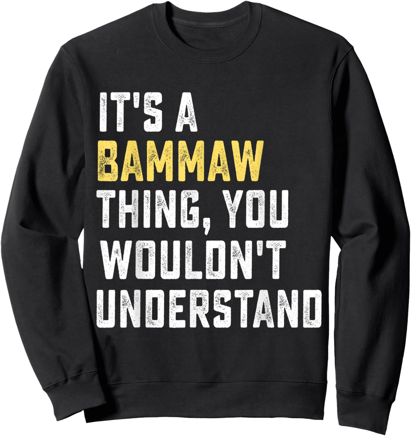 It's a Bammaw Thing, You Wouldn't Understand Gift Sweatshirt - Sweatshirt | Black
