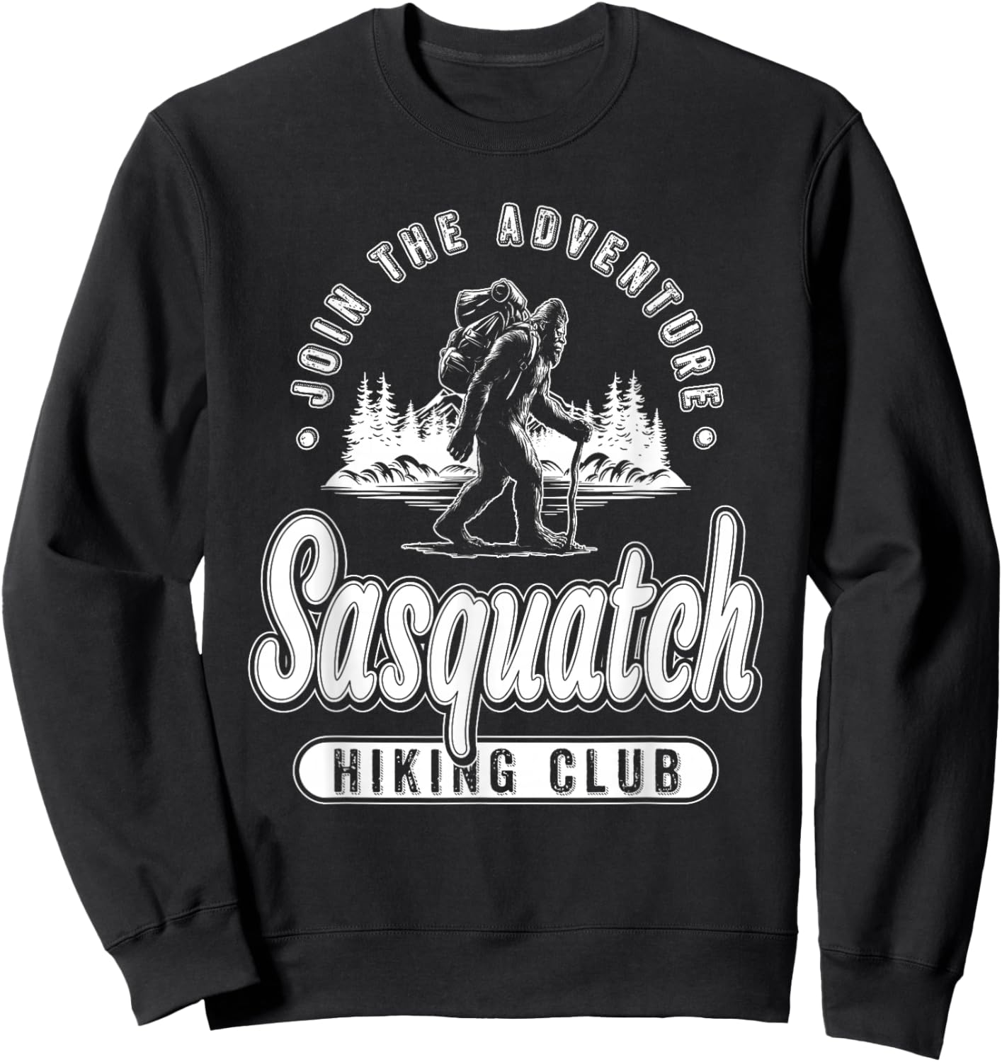 Sasquatch Hiking Club Funny Bigfoot Hiker Hiking Sweatshirt - Sweatshirt | Black
