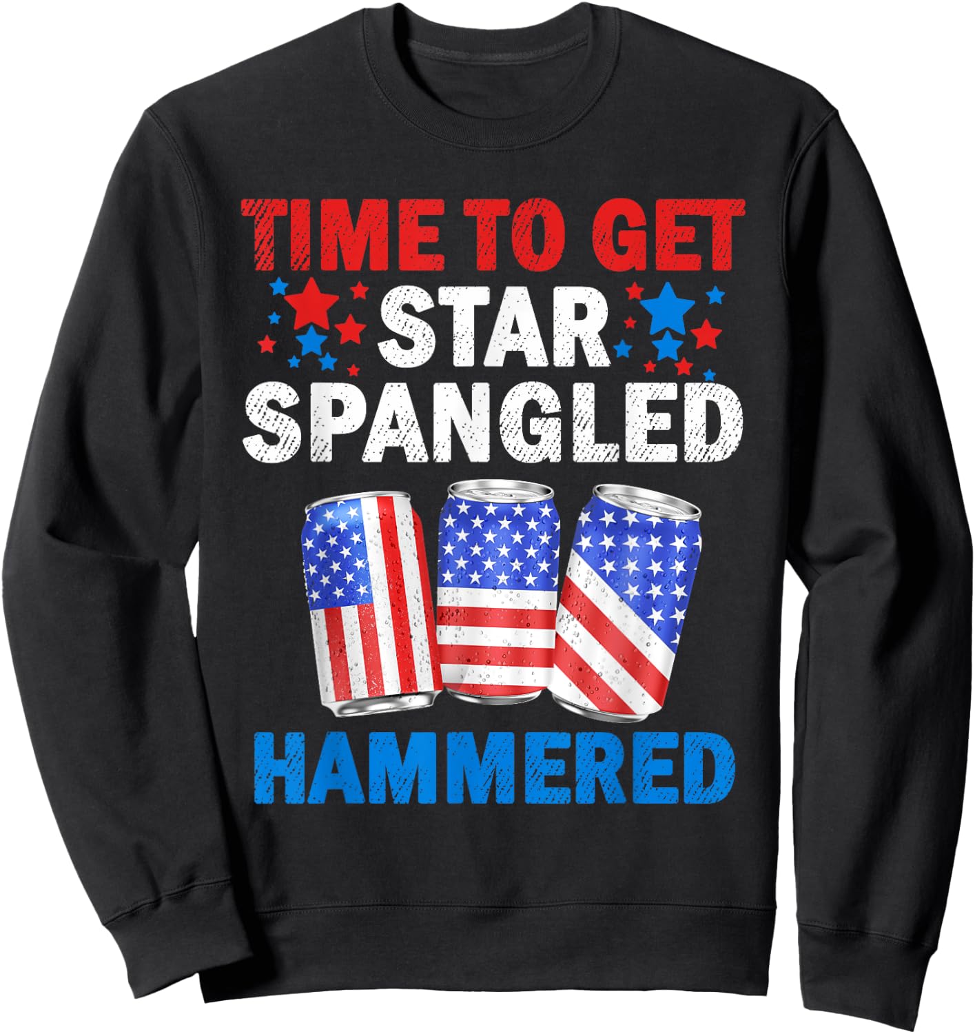 Time To Get Star Spangled Hammered Beer USA Flag 4th Of July Men Sweatshirt - Sweatshirt | Black