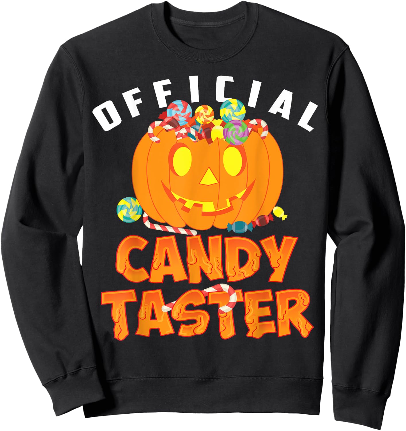Halloween Official Candy Taster | Candy Lovers Gift Sweatshirt - Sweatshirt | Black