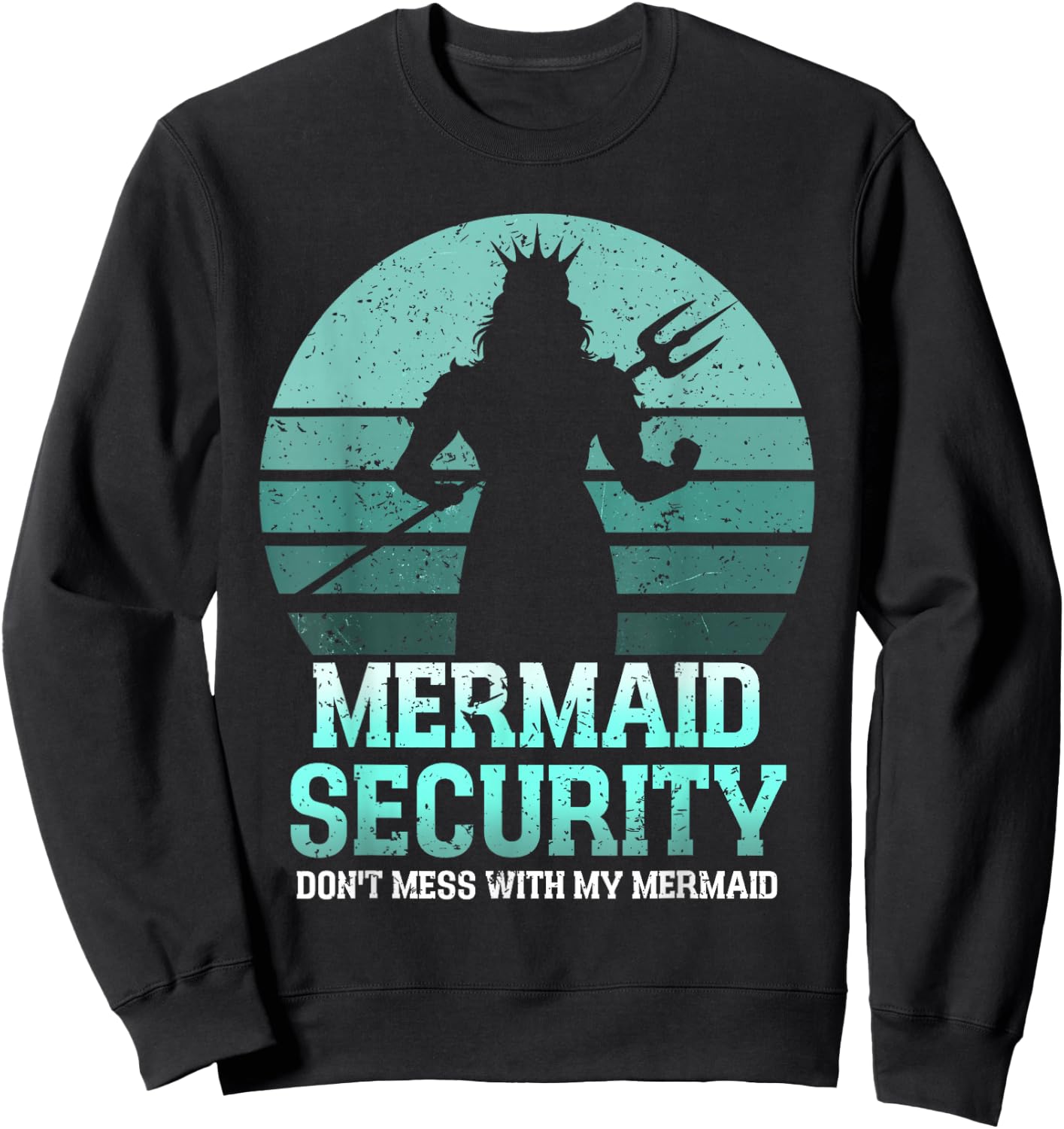 Mermaid Security Funny Vintage Birthday Party Dad Father Day Sweatshirt - Sweatshirt | Black