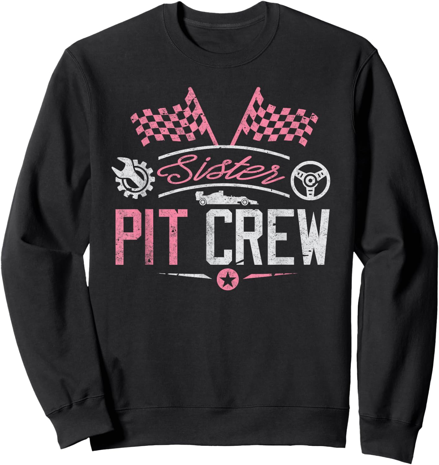 Racing Car Sister Racer Shirt Sister Pit Crew Women Girl Sweatshirt - Sweatshirt | Black