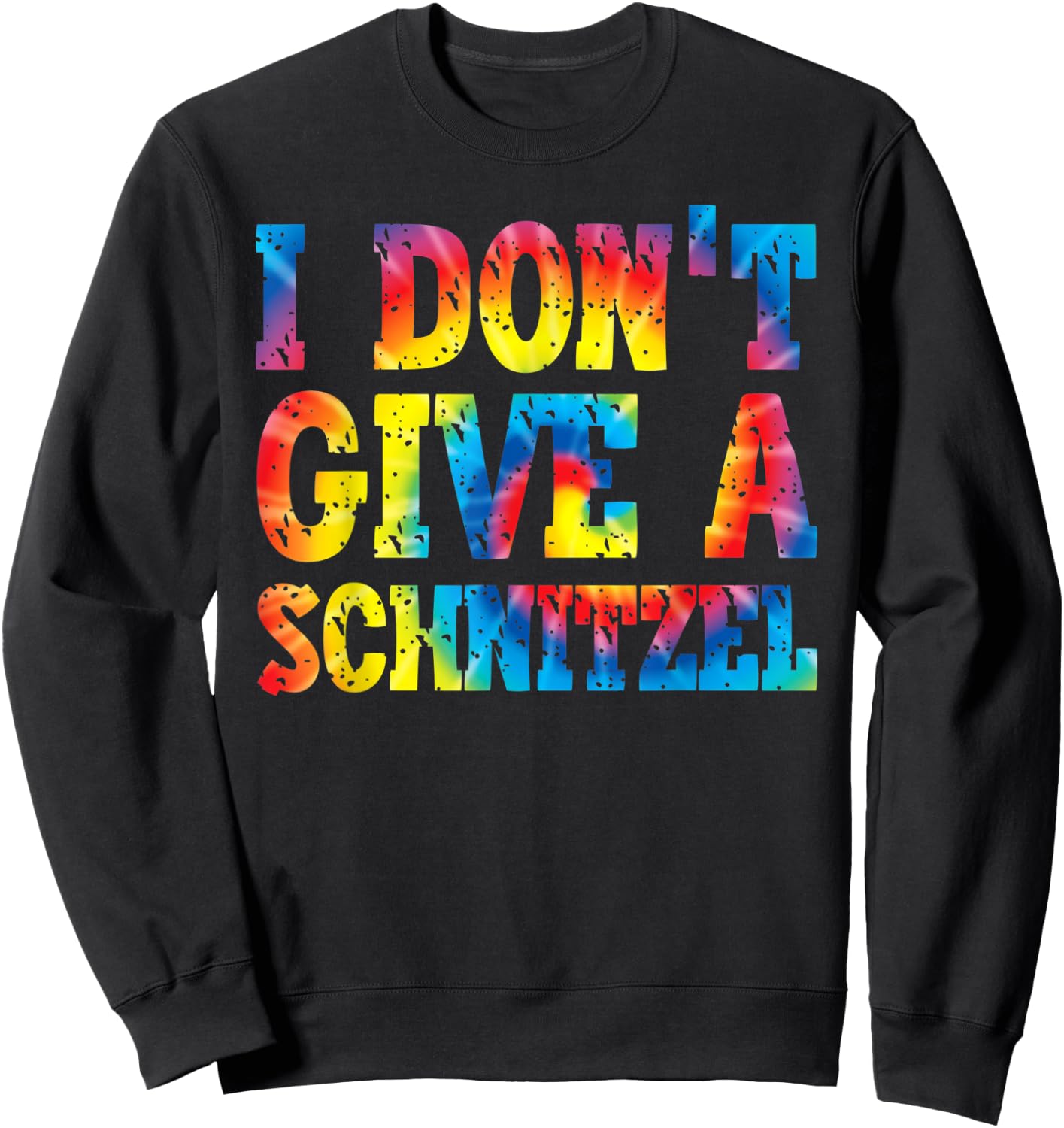I Don't Give A Schnitzel | Oktoberfest German Tie Dye Sweatshirt - Sweatshirt | Black