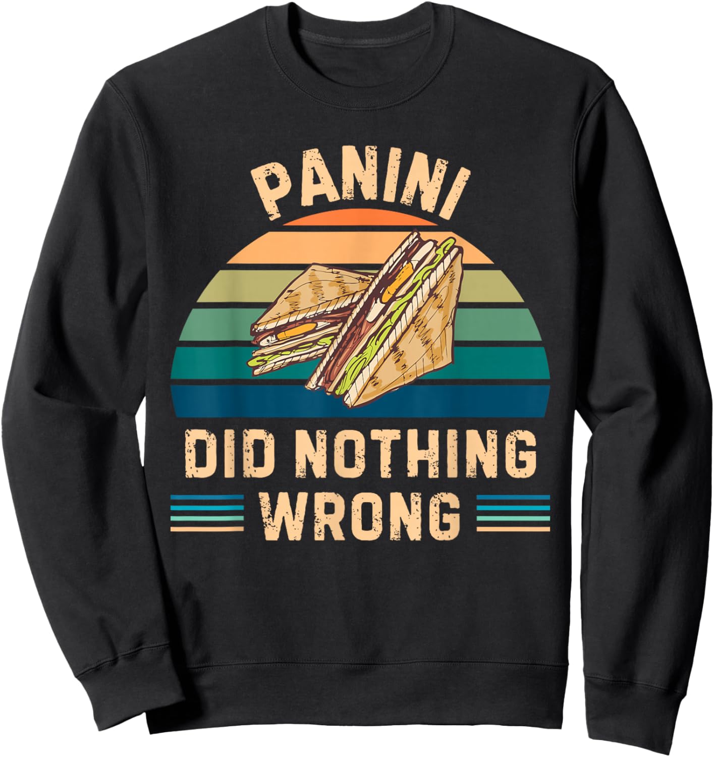 Retro Panini Did Nothing Wrong Vintage Panini Food Lover Sweatshirt - Sweatshirt | Black