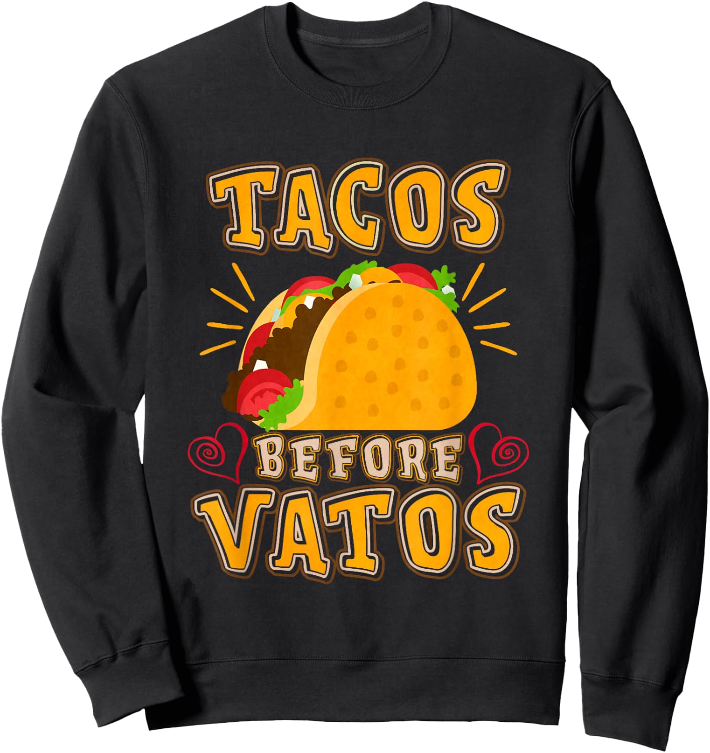 Tacos Before Vatos Sweatshirt - Sweatshirt | Black