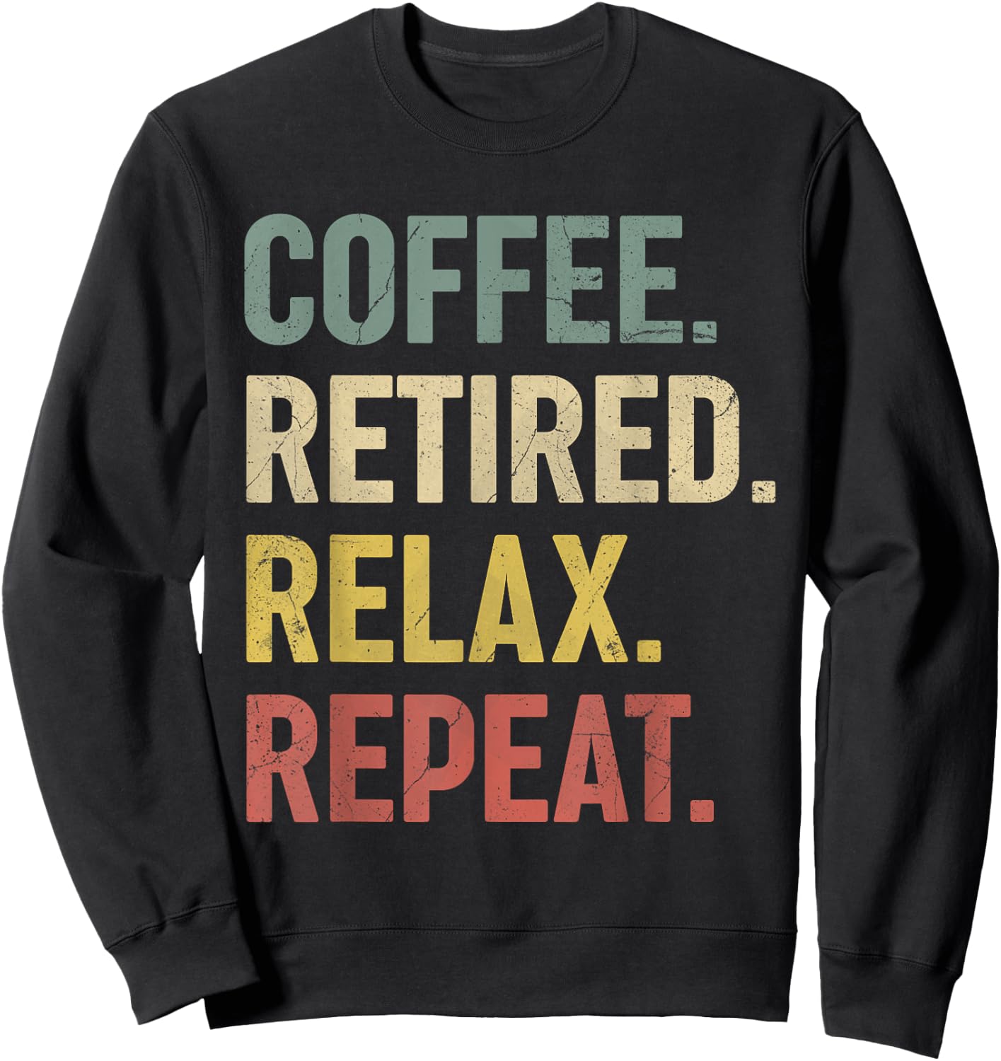 Coffee Retired Relax Repeat Retirement Gift women Sweatshirt - Sweatshirt | Black