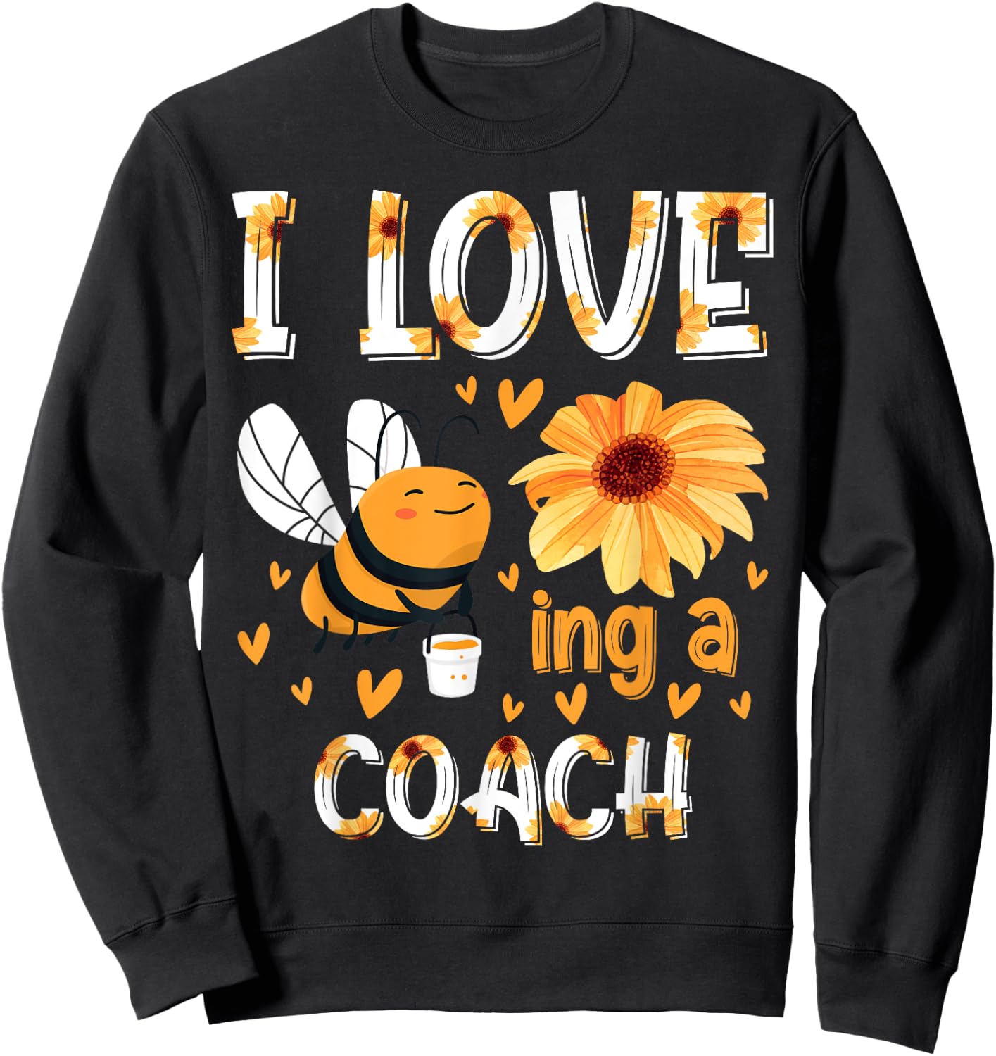 I Love Being Coach Beekeeper Proud Teacher Appreciation Sweatshirt - Sweatshirt | Black