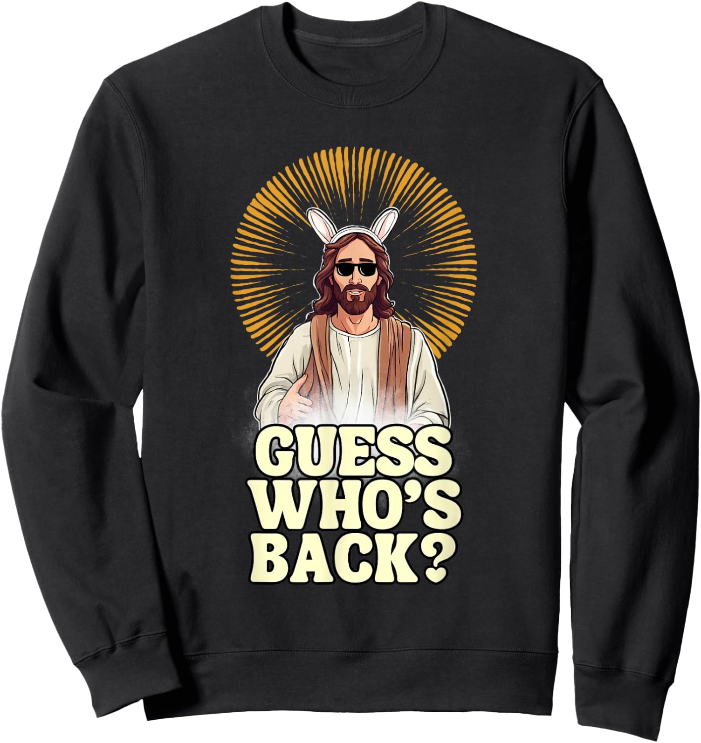 Guess Whos Back Jesus Easter Funny Religious Men Women Kids Sweatshirt - Sweatshirt | Black