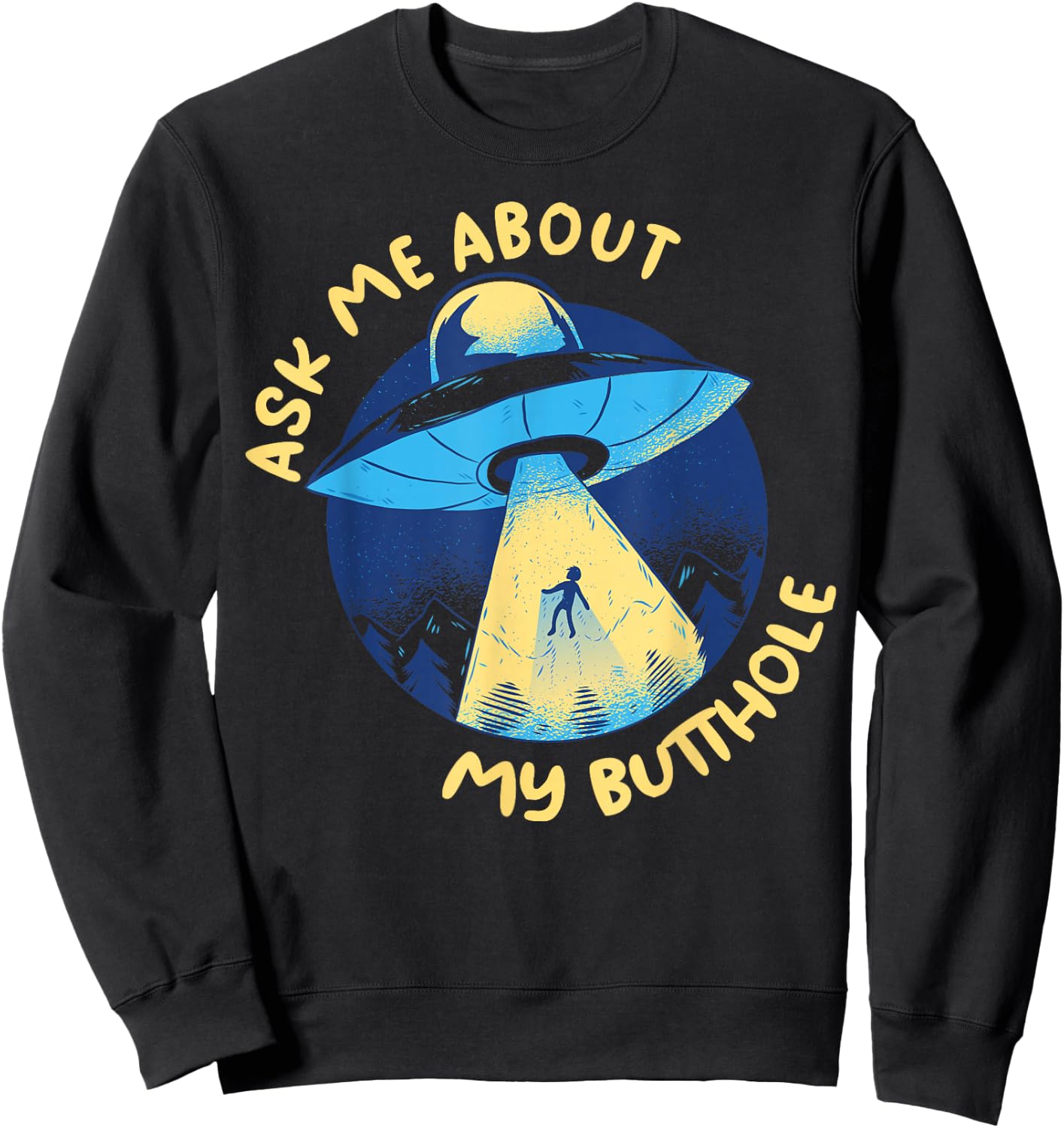 Ask Me About My Butthole Sweatshirt - Sweatshirt | Black