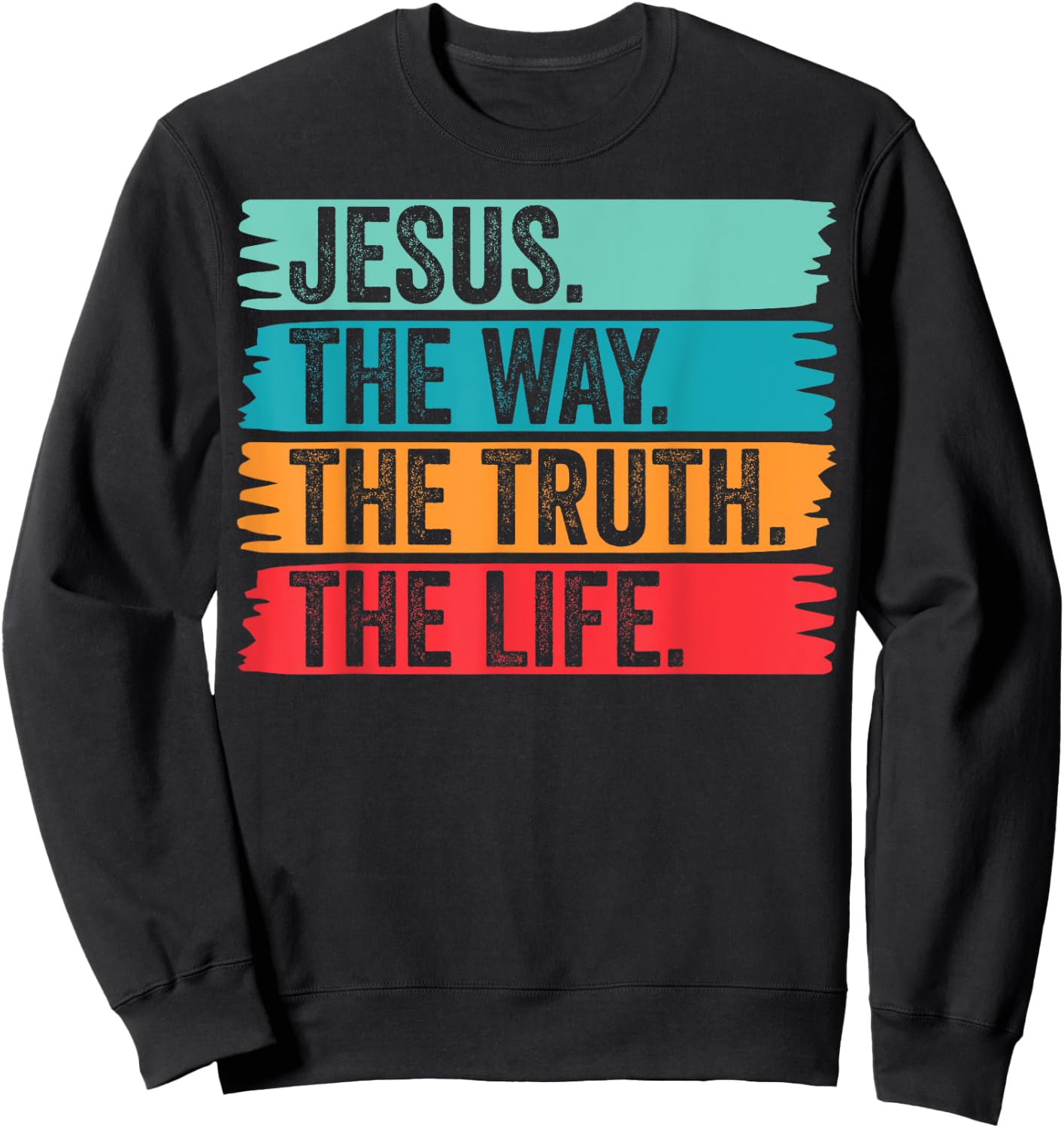 Jesus The Way Truth Life Verse Follower Christian Worship Sweatshirt - Sweatshirt | Black