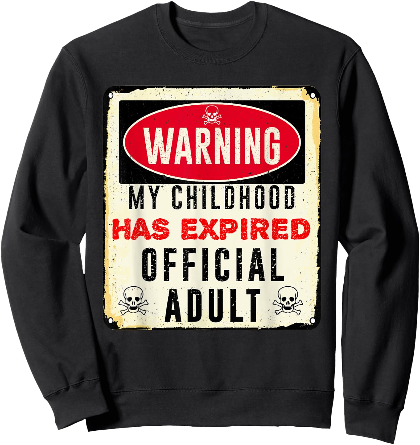 Warning my childhood has expired official adult 18 birthday Sweatshirt - Sweatshirt | Black