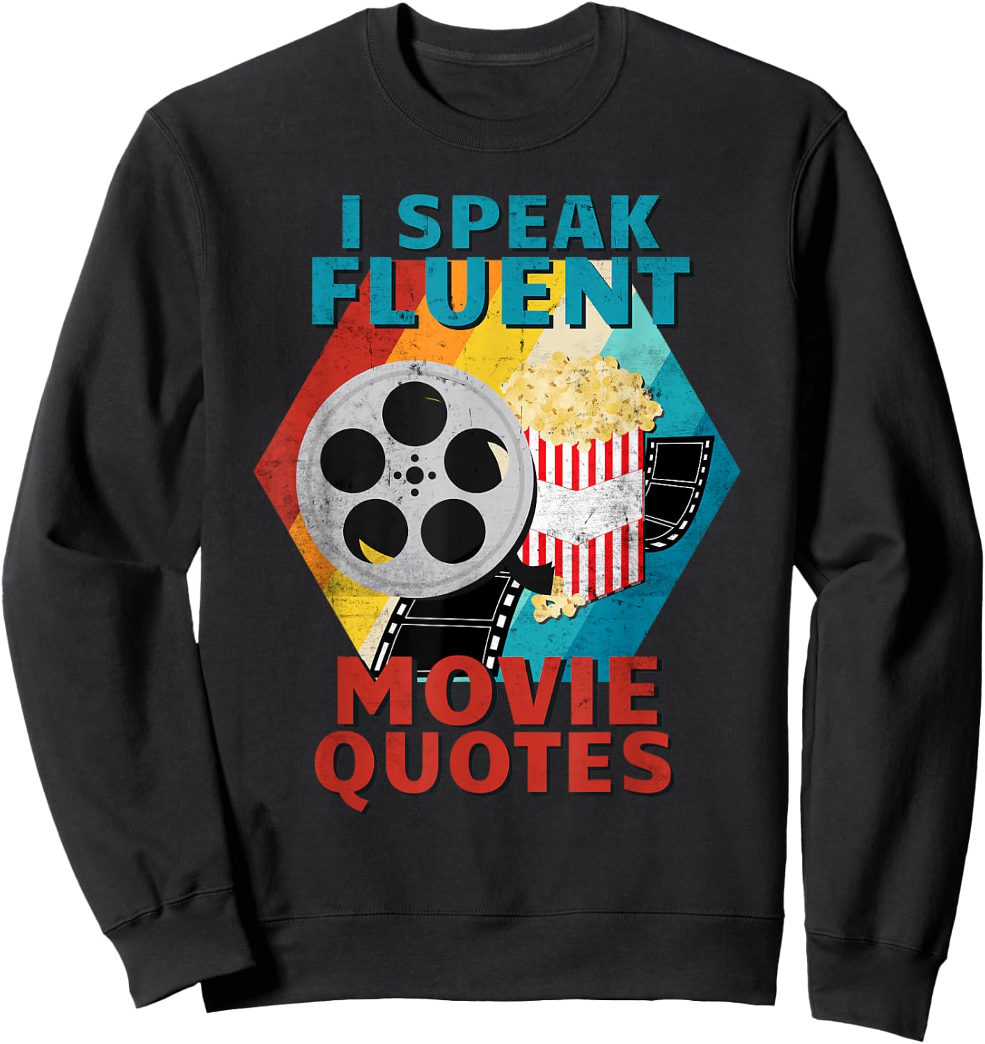 I Speak Fluent Movie Quotes Funny Retro Vintage Movie Lover Sweatshirt - Sweatshirt | Black