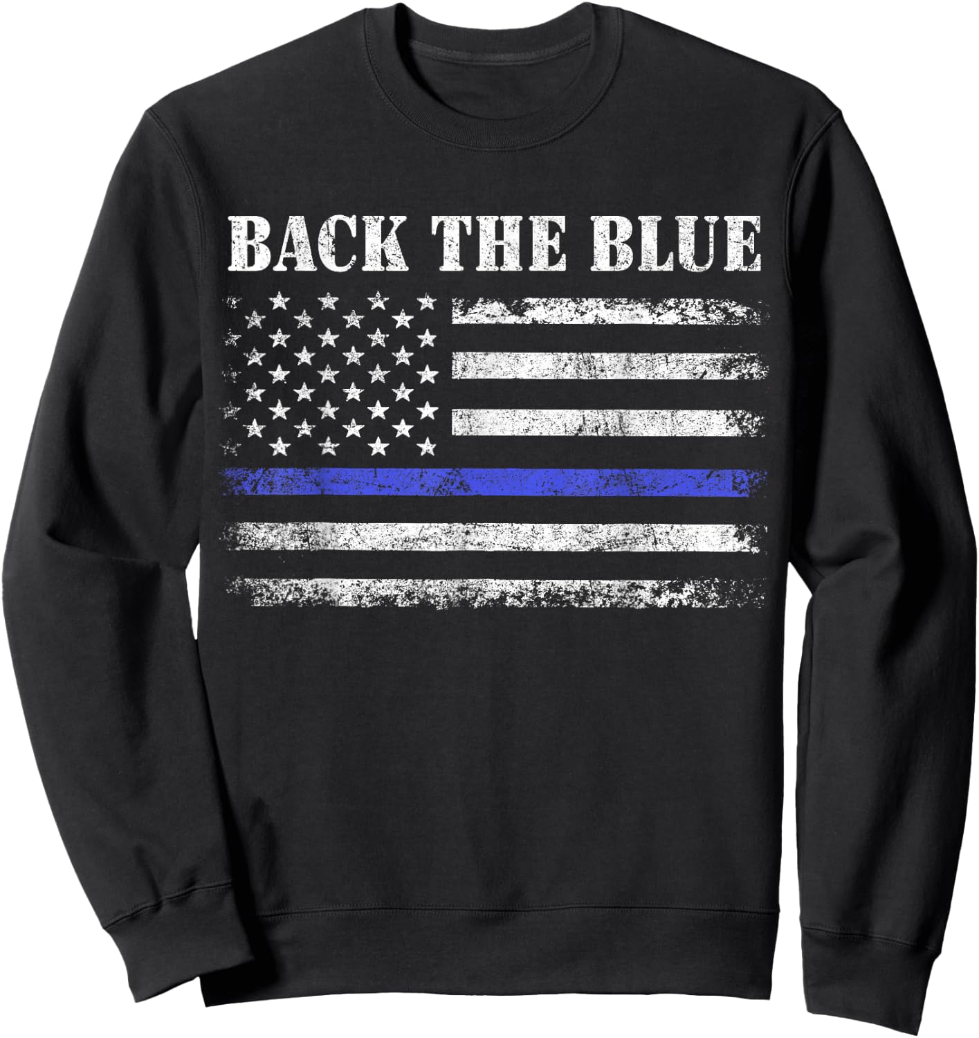 Back The Blue Thin Blue Line American Flag Police Support Sweatshirt - Sweatshirt | Black