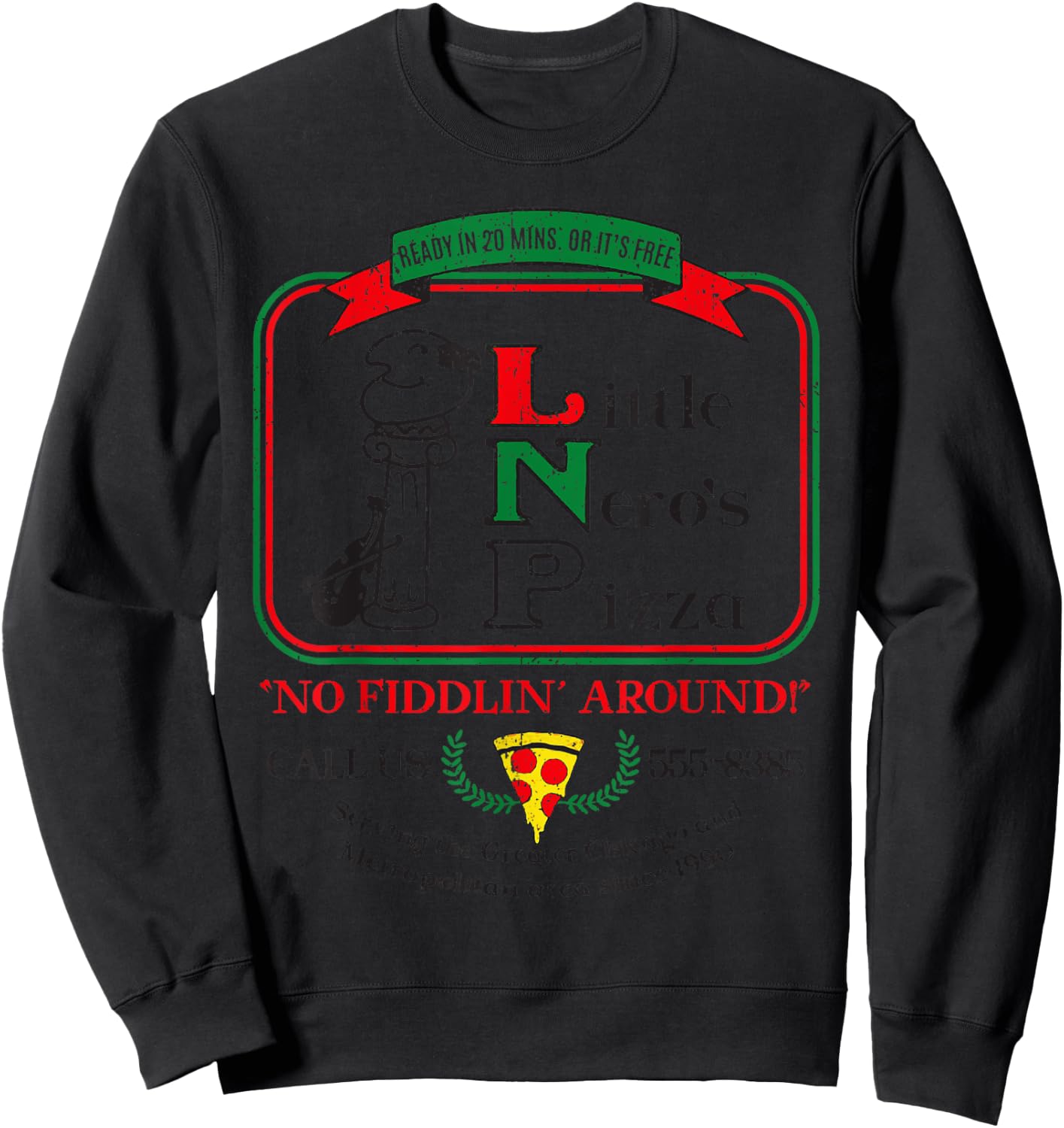 Vintage Little Neros Pizza No Fiddlin Around Sweatshirt - Sweatshirt | Black