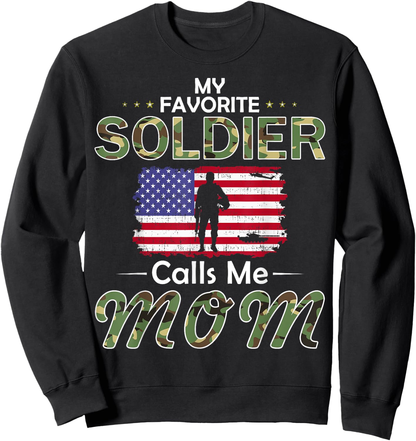 My Favorite Soldier Calls Me Mom-Proud Army Mom Sweatshirt - Sweatshirt | Black