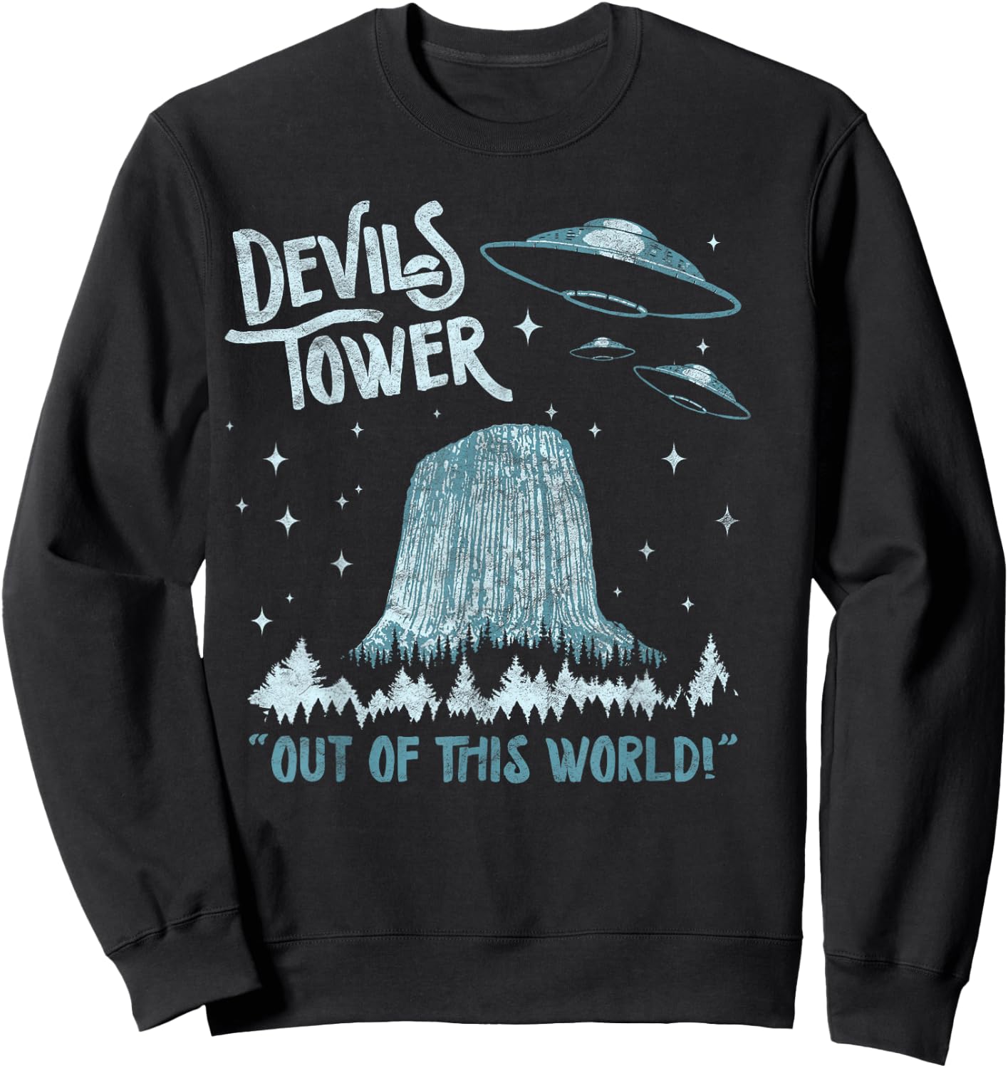 Devils Tower National Monument Out of This World! Funny UFO Sweatshirt - Sweatshirt | Black
