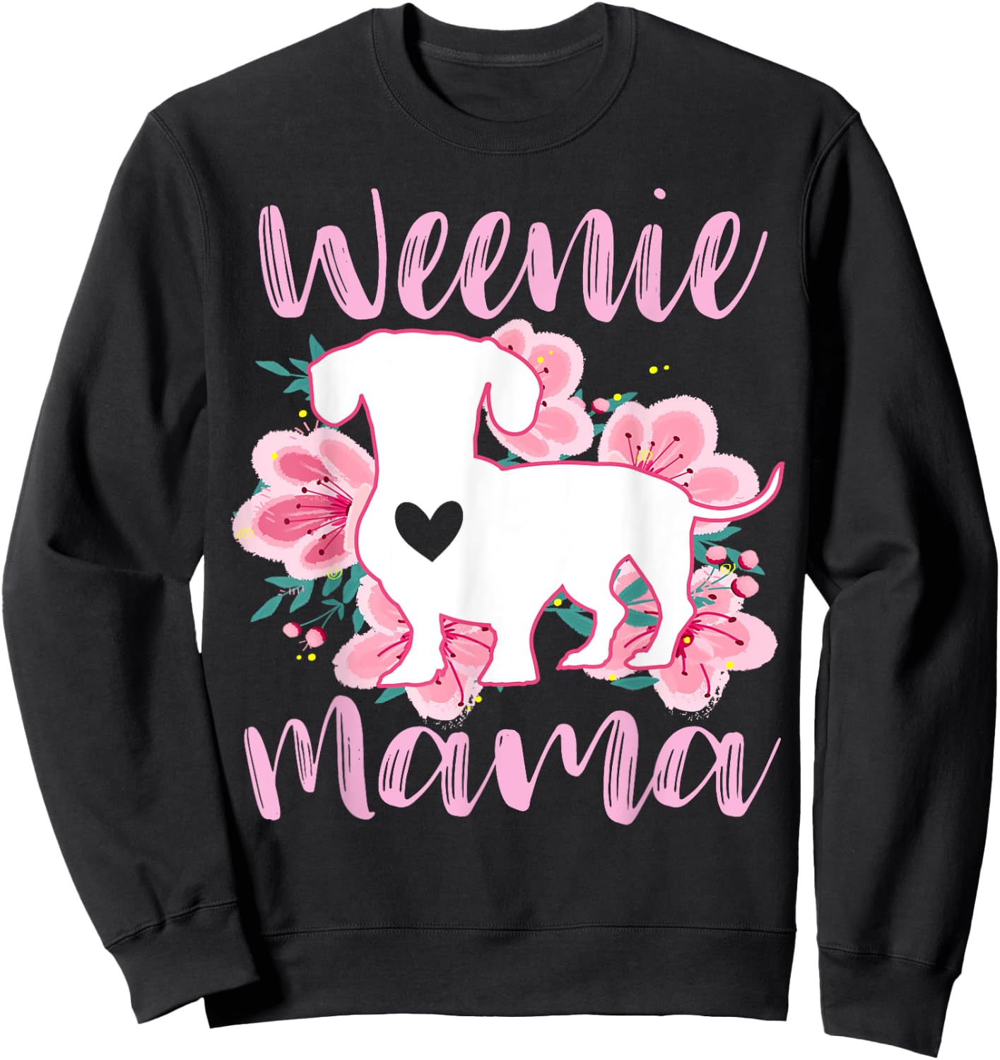 Dachshund Mama Wiener Dog Pink Flowers Cute Weenie Mom Sweatshirt - Sweatshirt | Black
