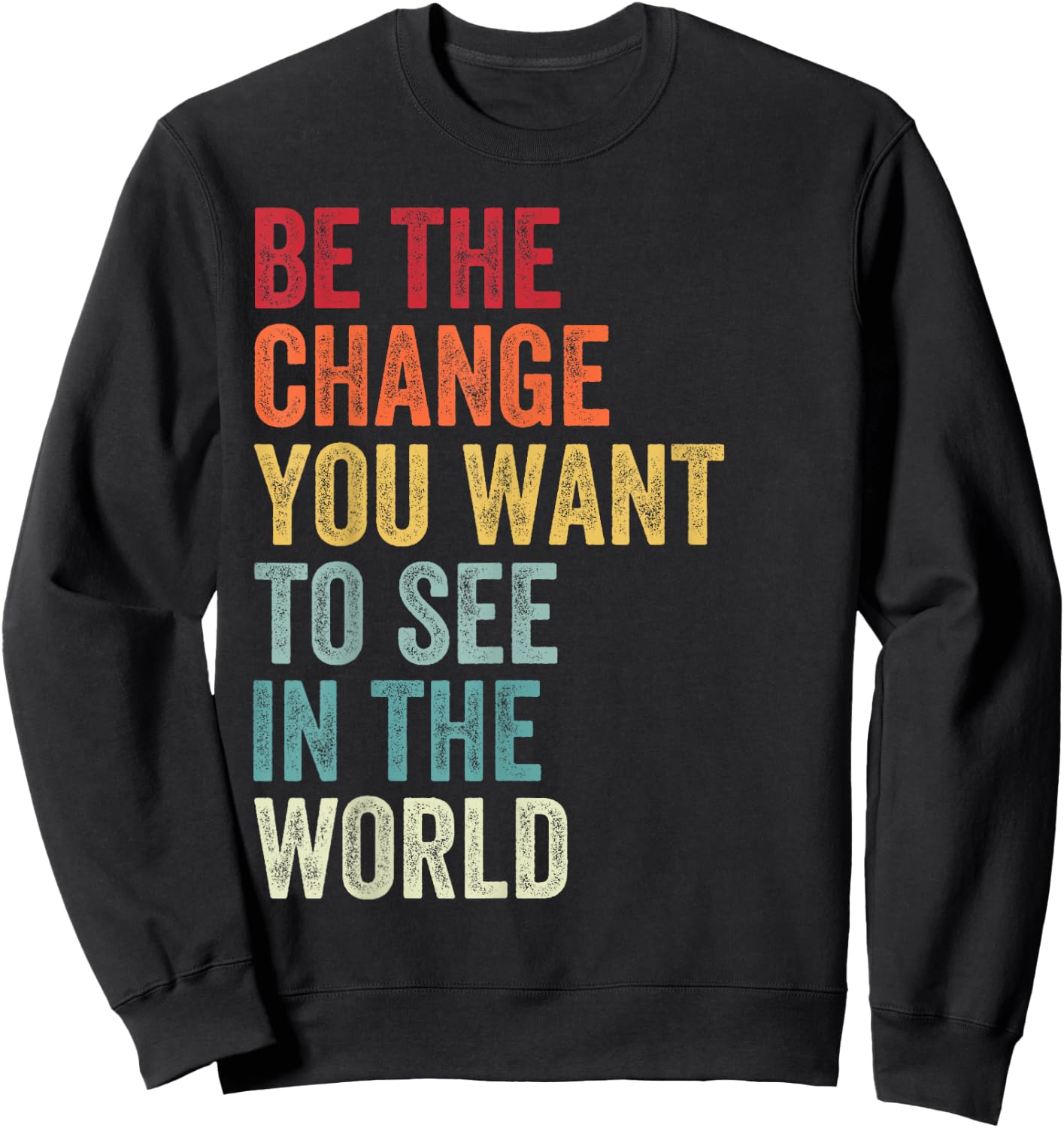 Be The Change You Want To See in The World, Equality Sweatshirt - Sweatshirt | Black