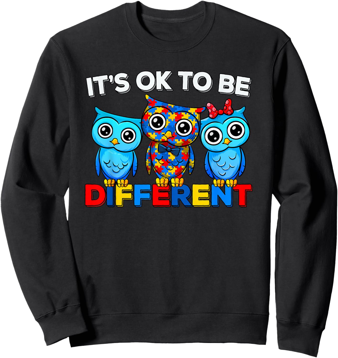 Support Autism Puzzle Autism Awareness Cute Owl Animal It's Ok To Be Different -Kids and Adults Black Sweatshirt - Sweatshirt | Black