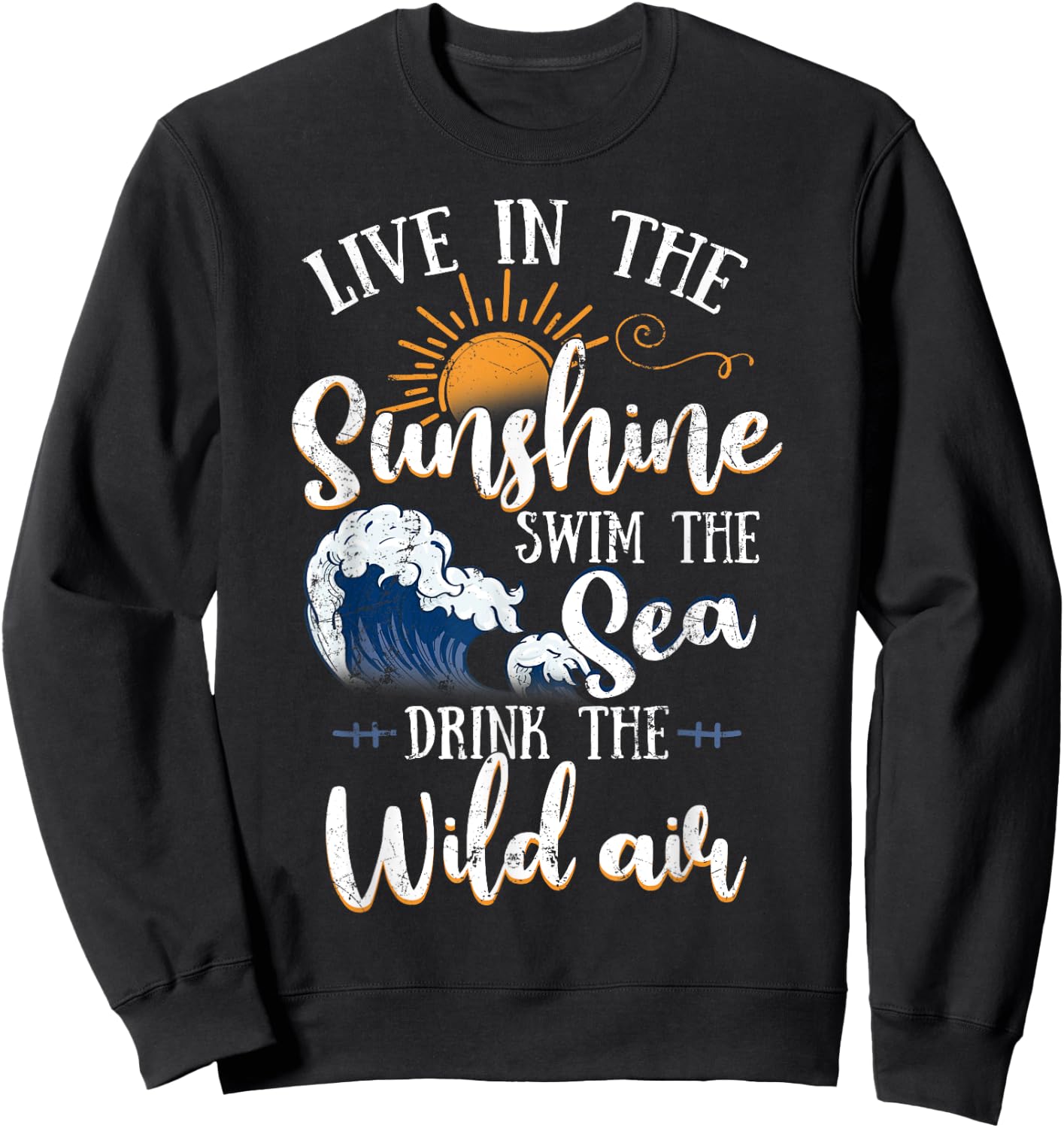 Live In The Sunshine Swim The Sea Shirt & Women Sweatshirt - Sweatshirt | Black