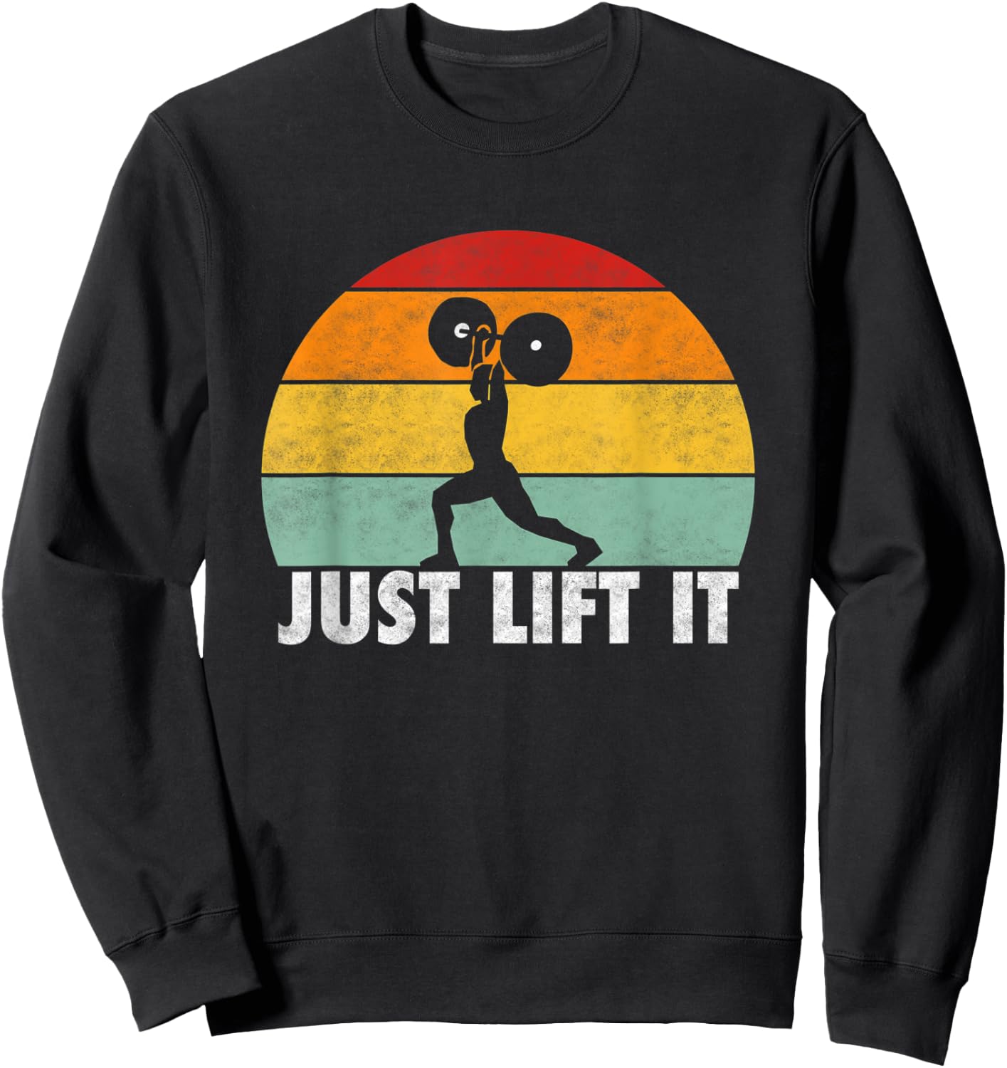 Just lift it. Retro Design for Power Lifter weight lifter Sweatshirt - Sweatshirt | Black