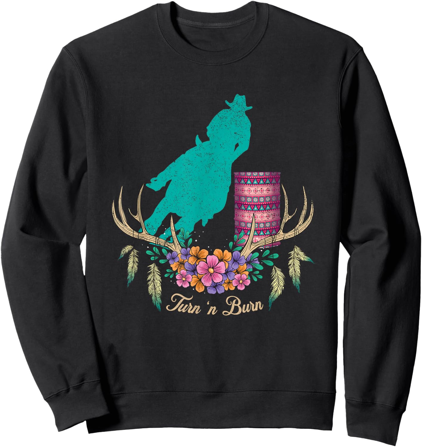 Boho Barrel Racer Turn and Burn Barrel Racing Rodeo Cowgirl Sweatshirt - Sweatshirt | Black